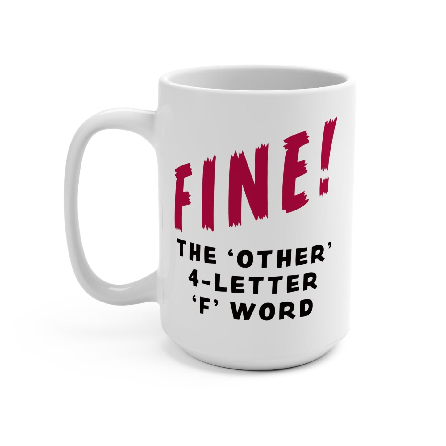 CrazyYetiClothing, CYC, FINE! (Mug 15oz), Mug
