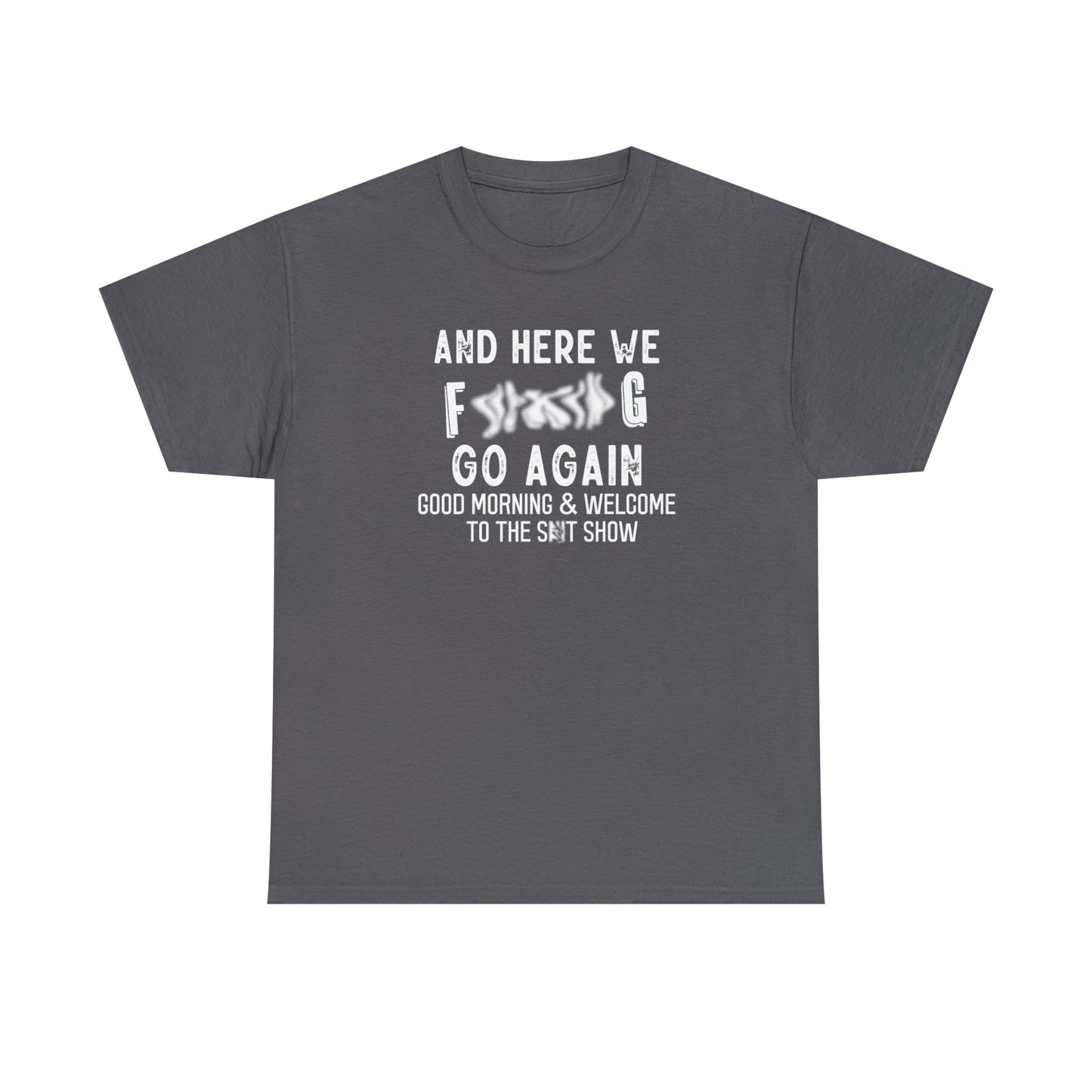 CrazyYetiClothing, CYC, Here We Go (Unisex Tee, Censored, No Back Image), T-Shirt