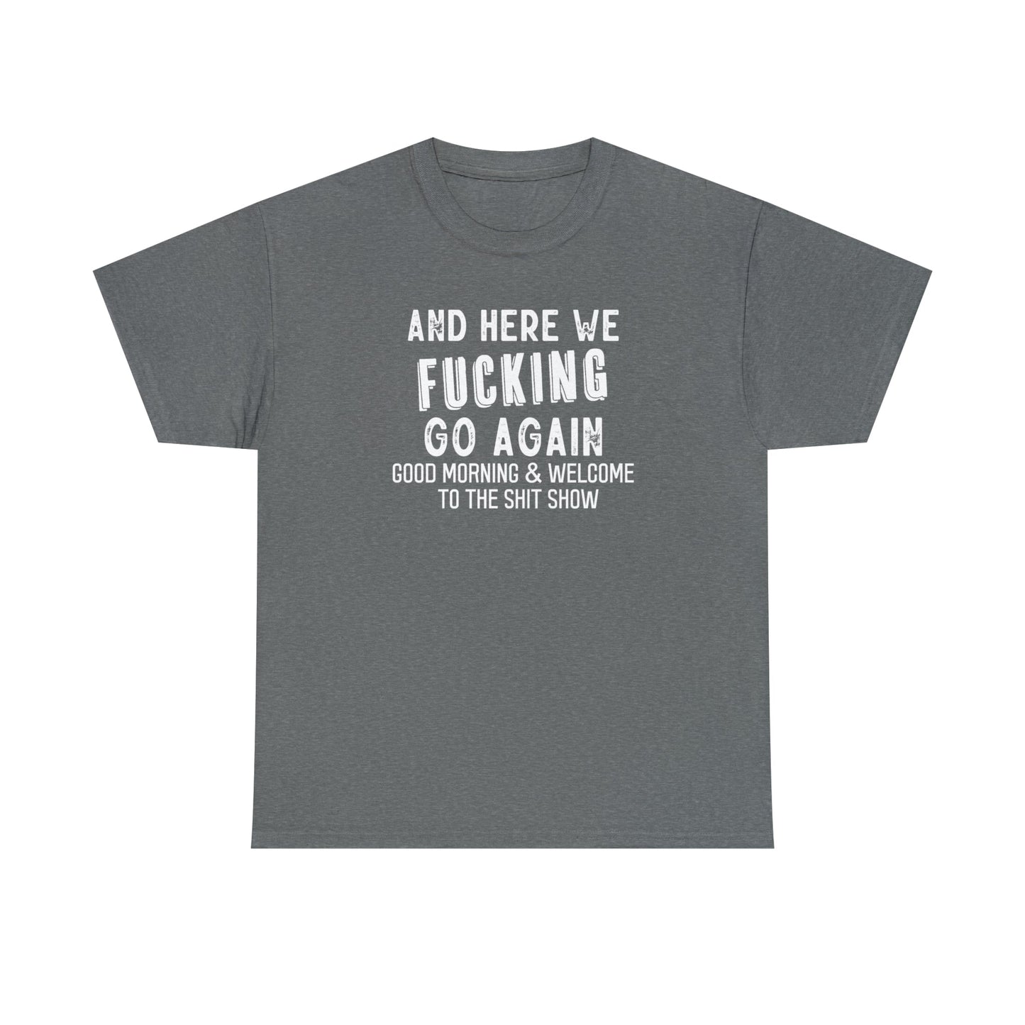 CrazyYetiClothing, CYC, Here We Go (Unisex Tee, Explicit, No Back Image), T-Shirt