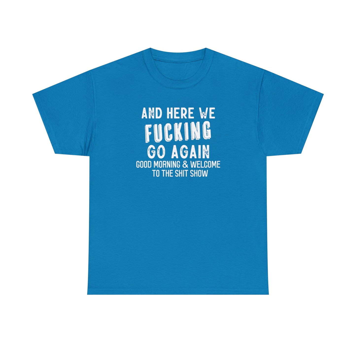 CrazyYetiClothing, CYC, Here We Go (Unisex Tee, Explicit, No Back Image), T-Shirt