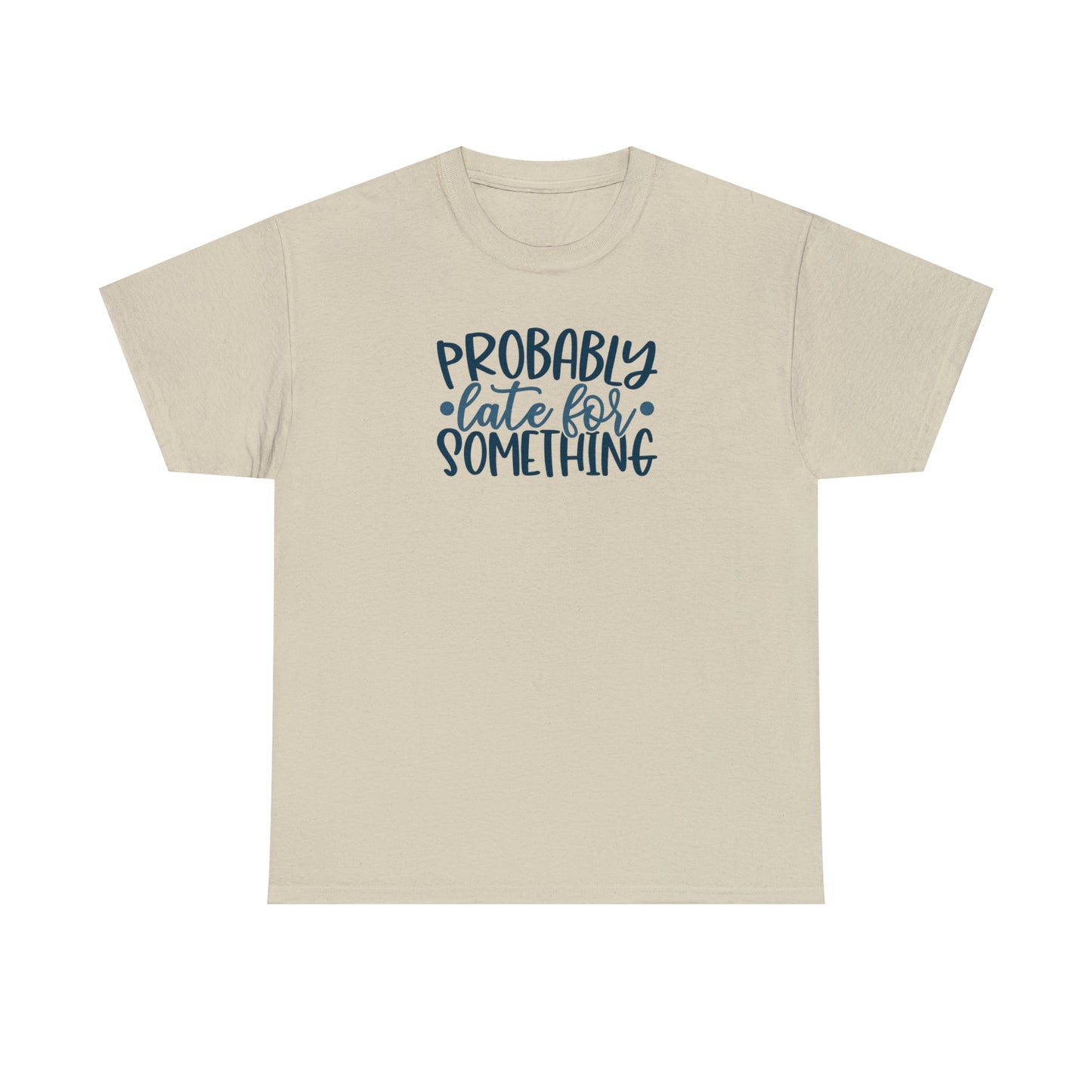 CrazyYetiClothing, CYC, Probably Late (Unisex Tee), T-Shirt