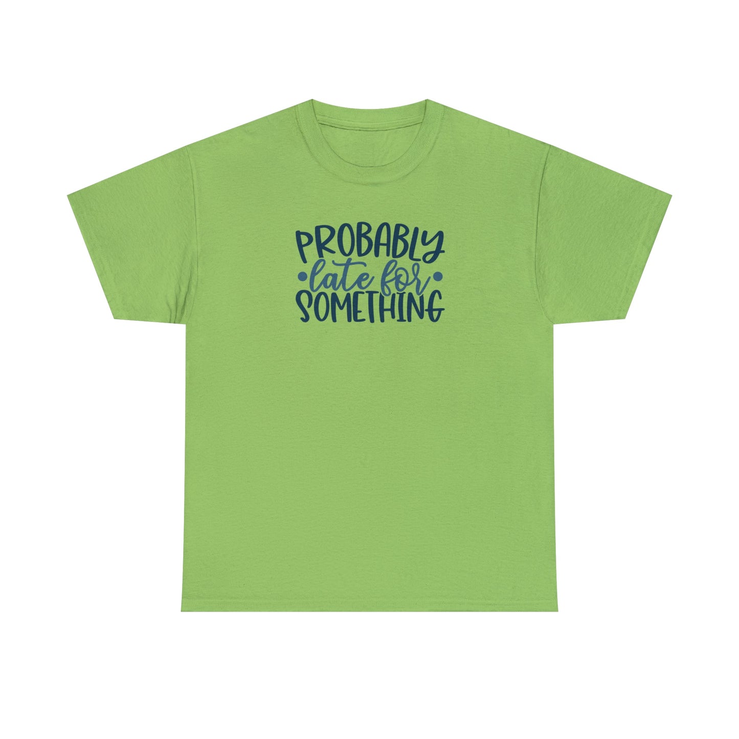 CrazyYetiClothing, CYC, Probably Late (Unisex Tee), T-Shirt