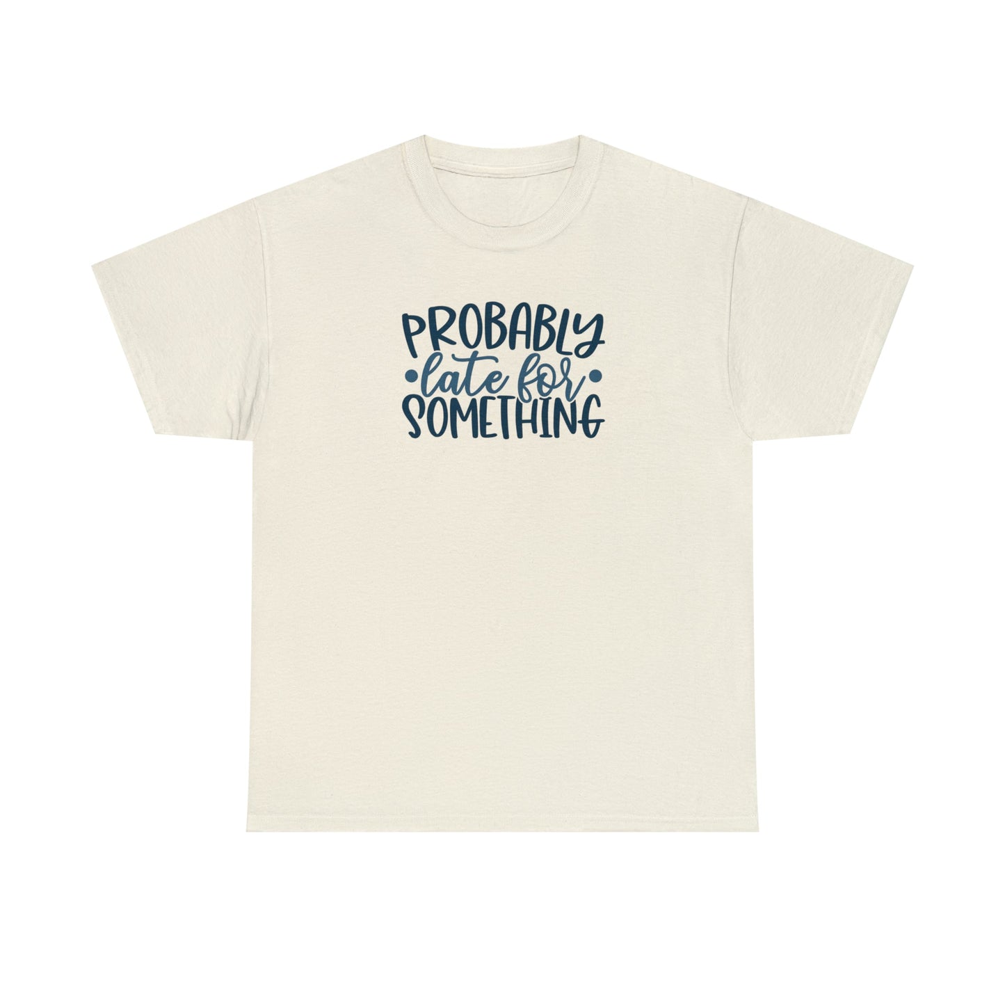 CrazyYetiClothing, CYC, Probably Late (Unisex Tee), T-Shirt
