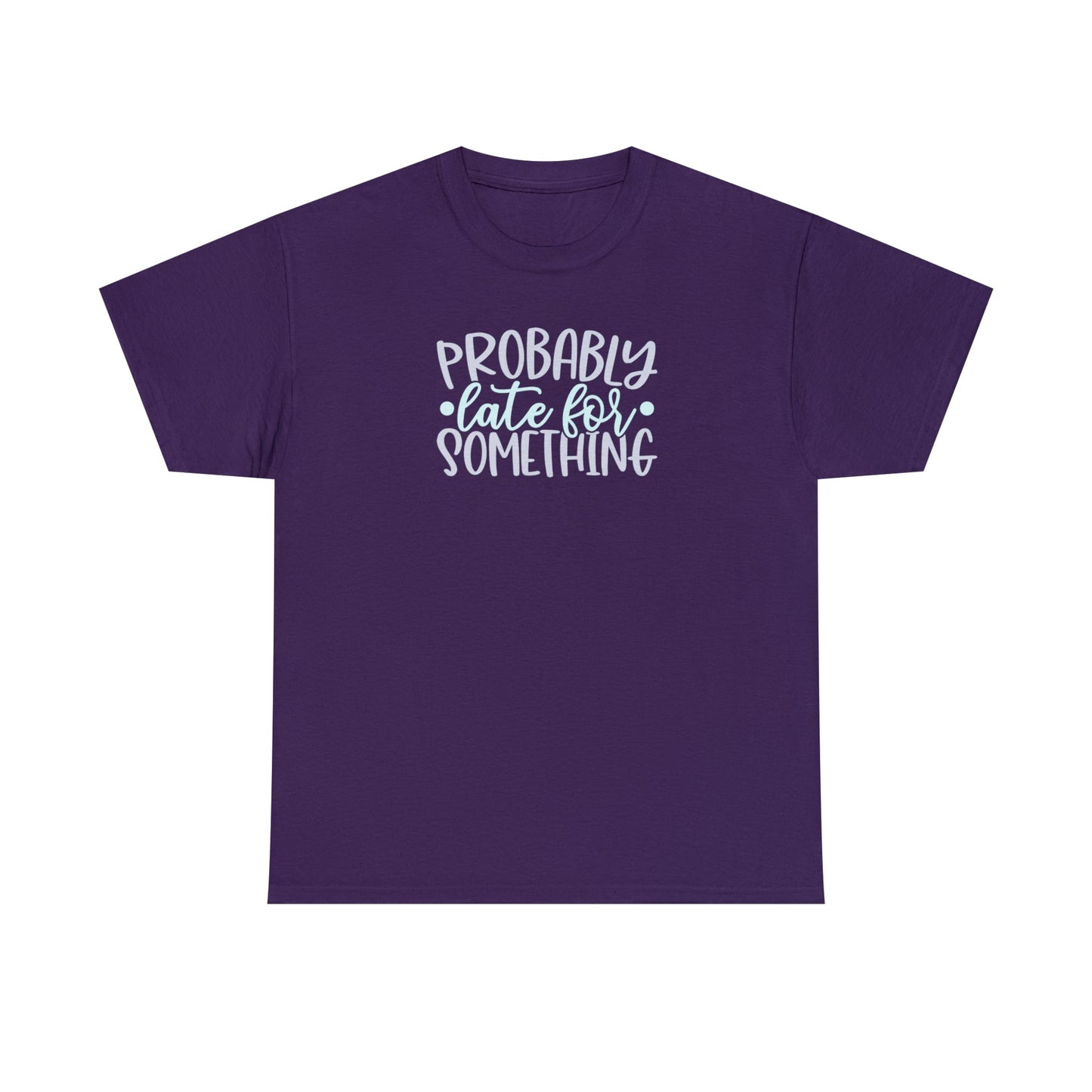 CrazyYetiClothing, CYC, Probably Late (Unisex Tee), T-Shirt
