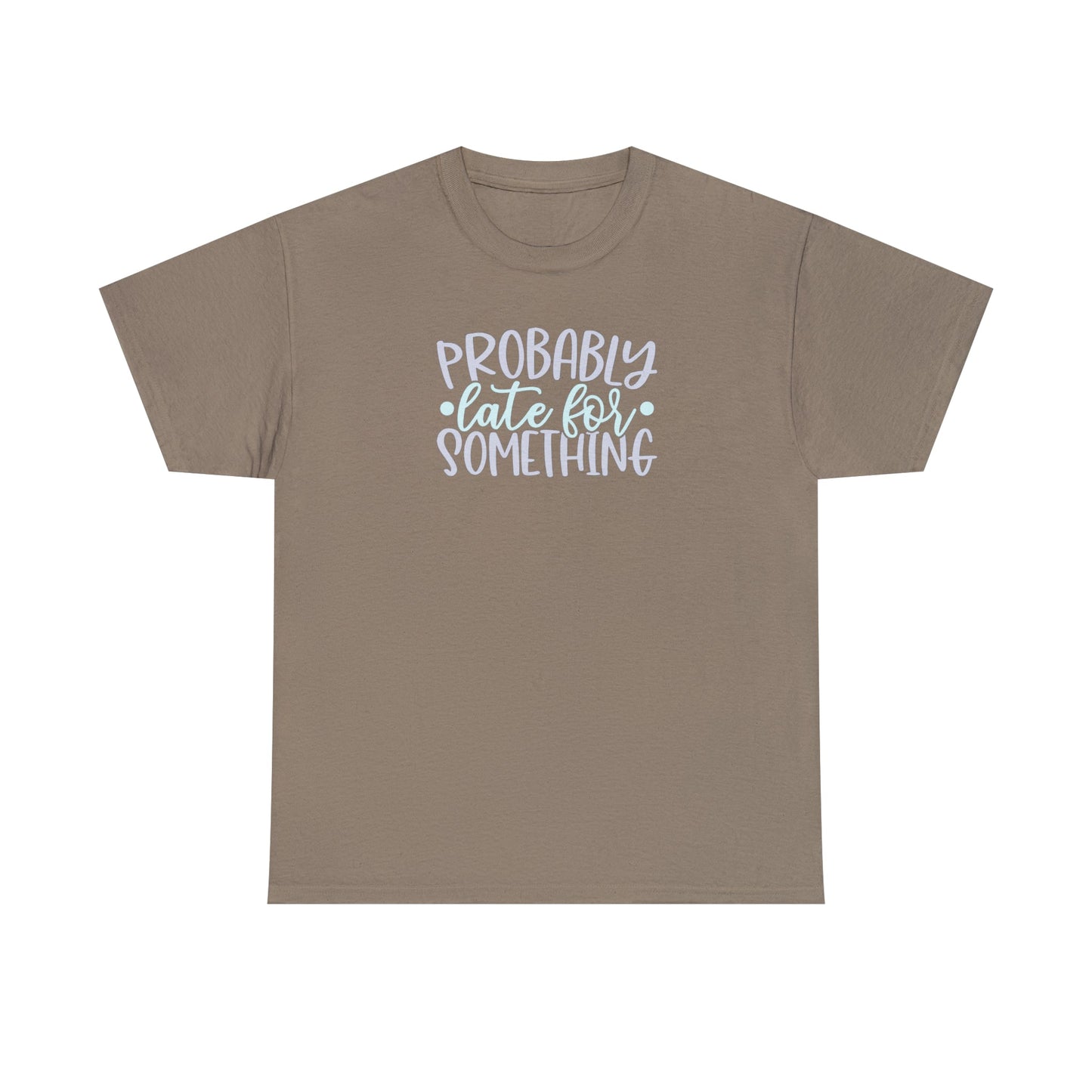 CrazyYetiClothing, CYC, Probably Late (Unisex Tee), T-Shirt