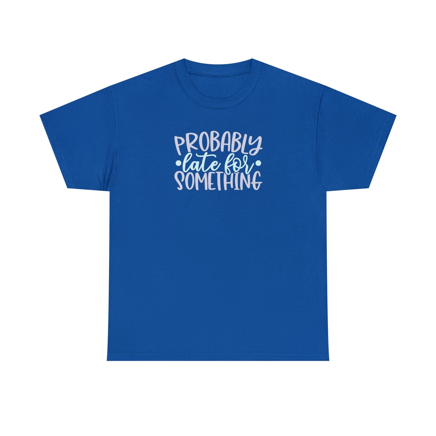 CrazyYetiClothing, CYC, Probably Late (Unisex Tee), T-Shirt