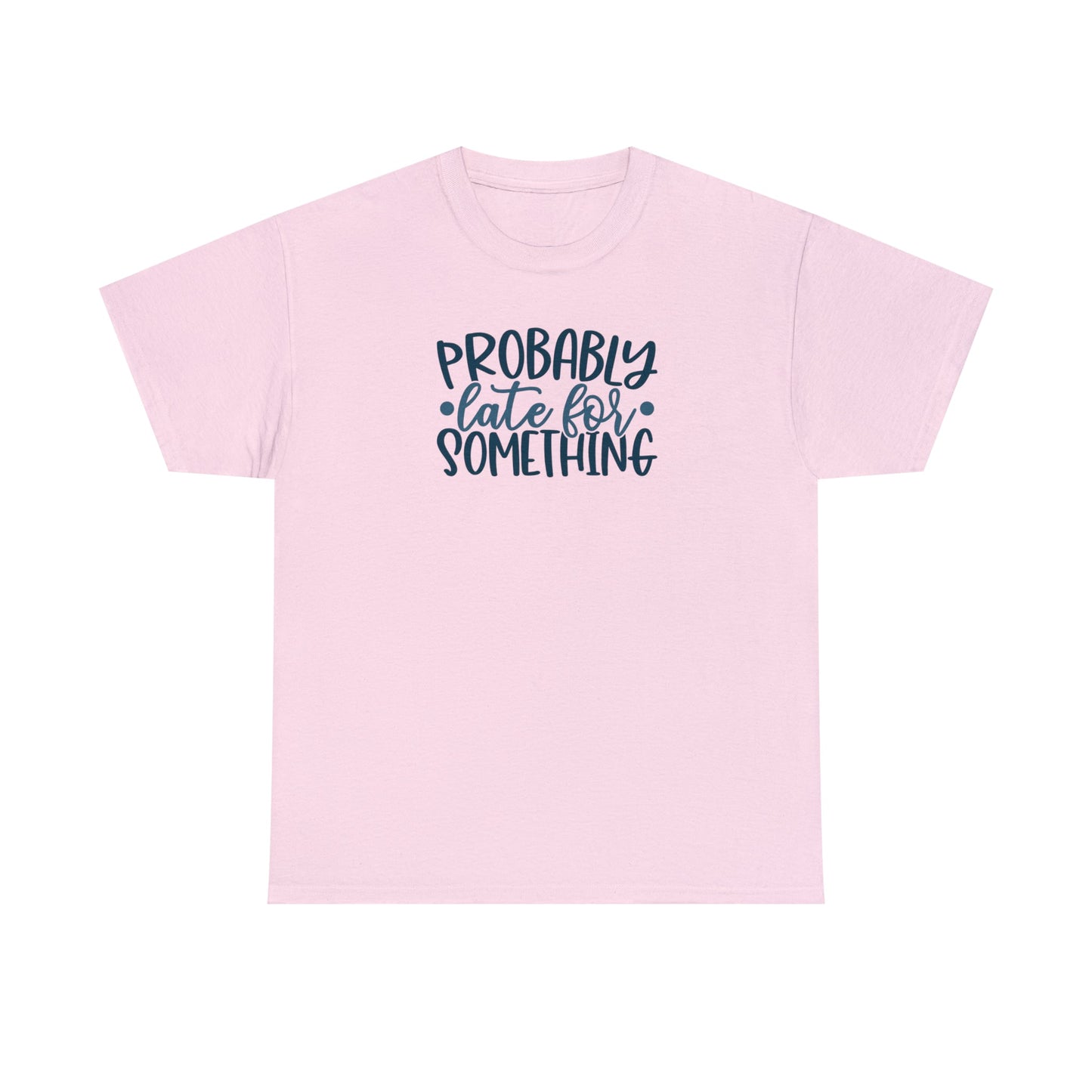 CrazyYetiClothing, CYC, Probably Late (Unisex Tee), T-Shirt