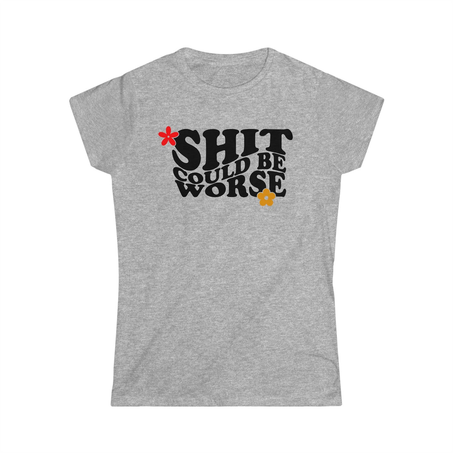 CrazyYetiClothing, CYC, Shit Could Be Worse (Women's Softstyle Tee), T-Shirt
