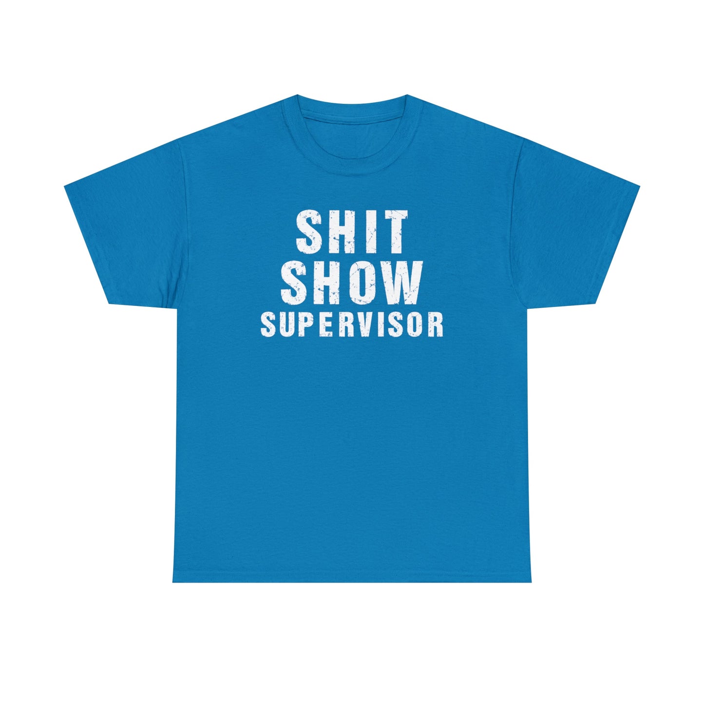 CrazyYetiClothing, CYC, Shit Show Supervisor (Unisex Tee, Explicit), T-Shirt