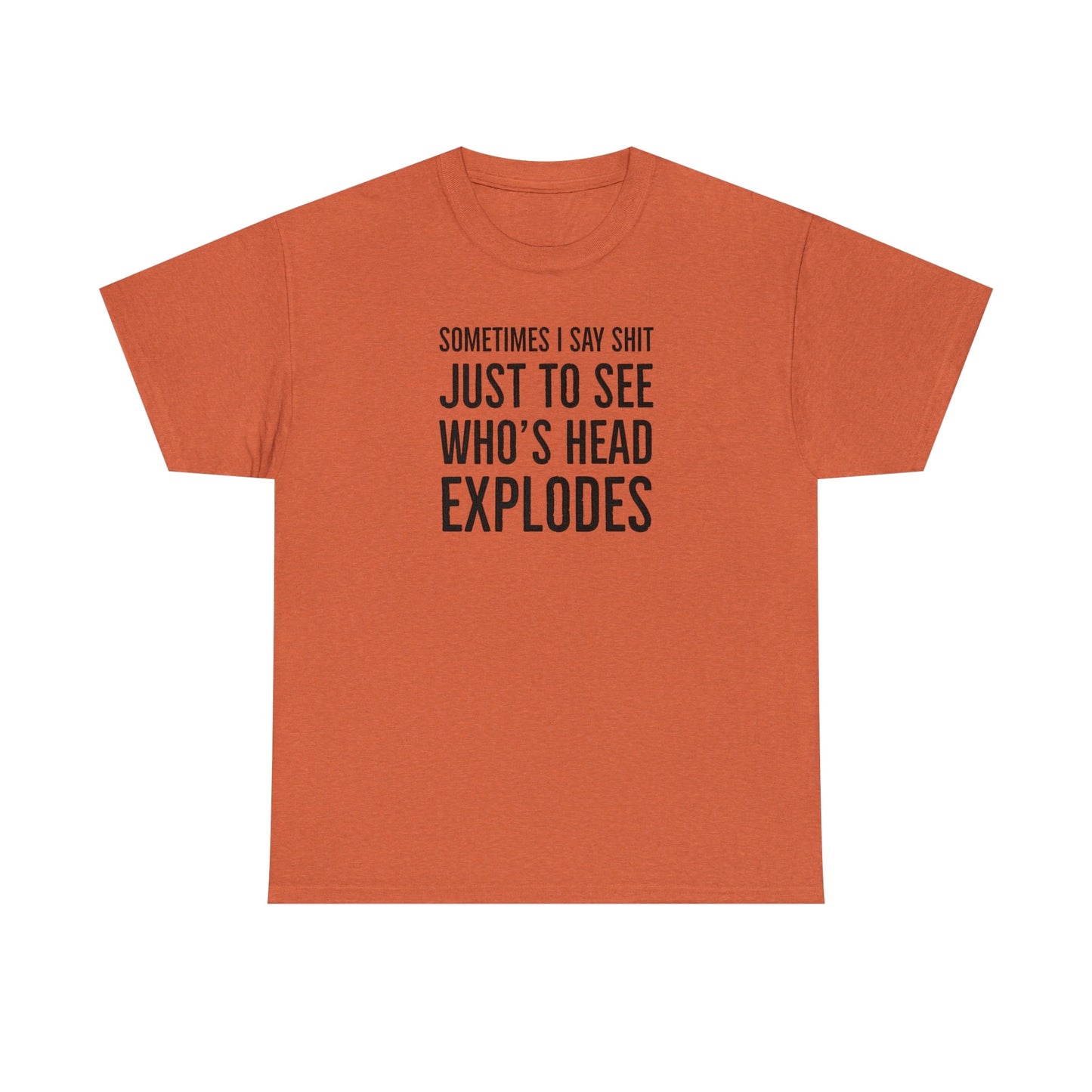 CrazyYetiClothing, CYC, Sometimes I Just Say (Unisex Tee), T-Shirt