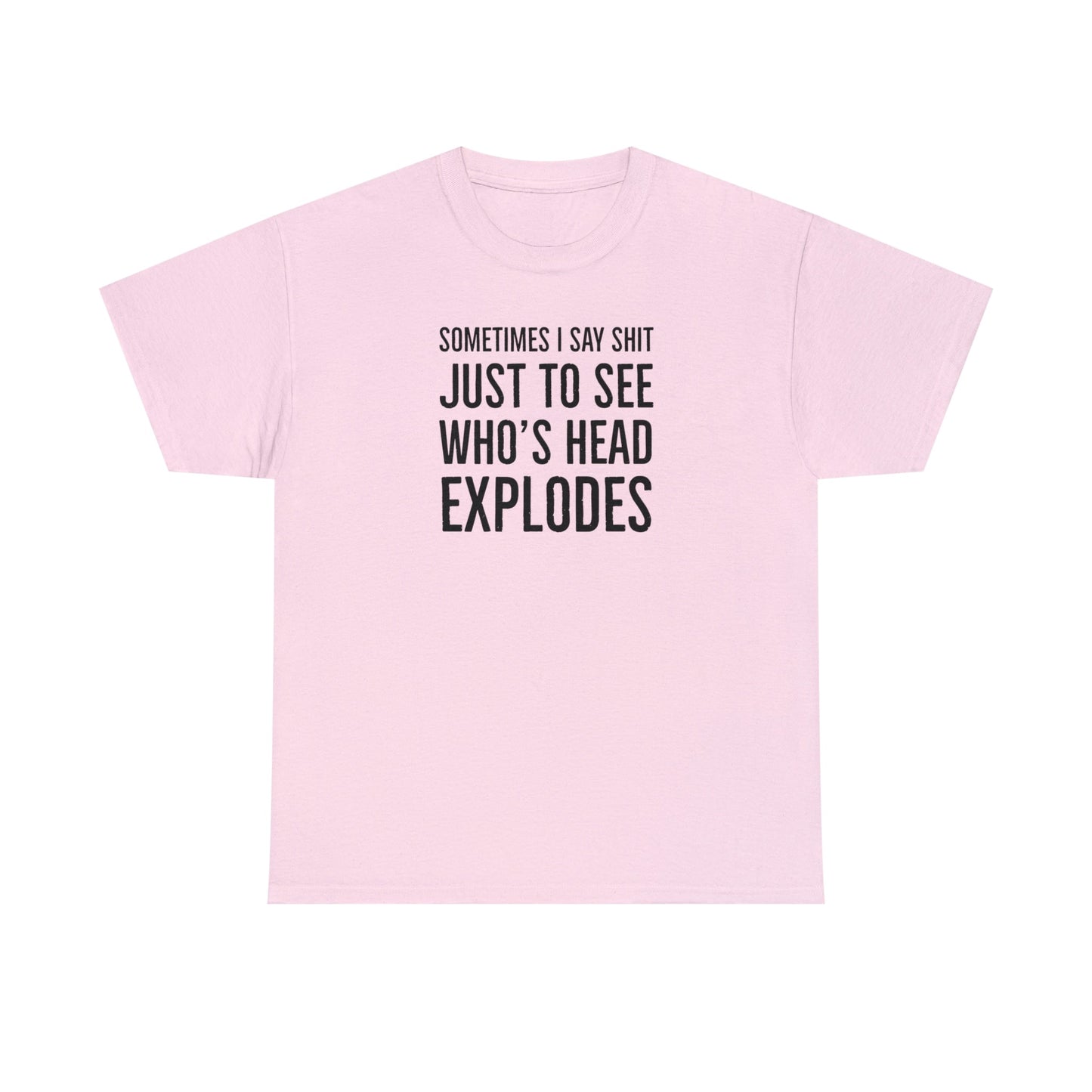 CrazyYetiClothing, CYC, Sometimes I Just Say (Unisex Tee), T-Shirt