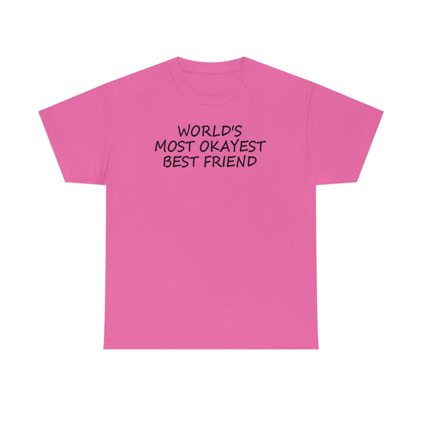 CrazyYetiClothing, CYC, World's Most Okayest Best Friend (Unisex Tee), T-Shirt