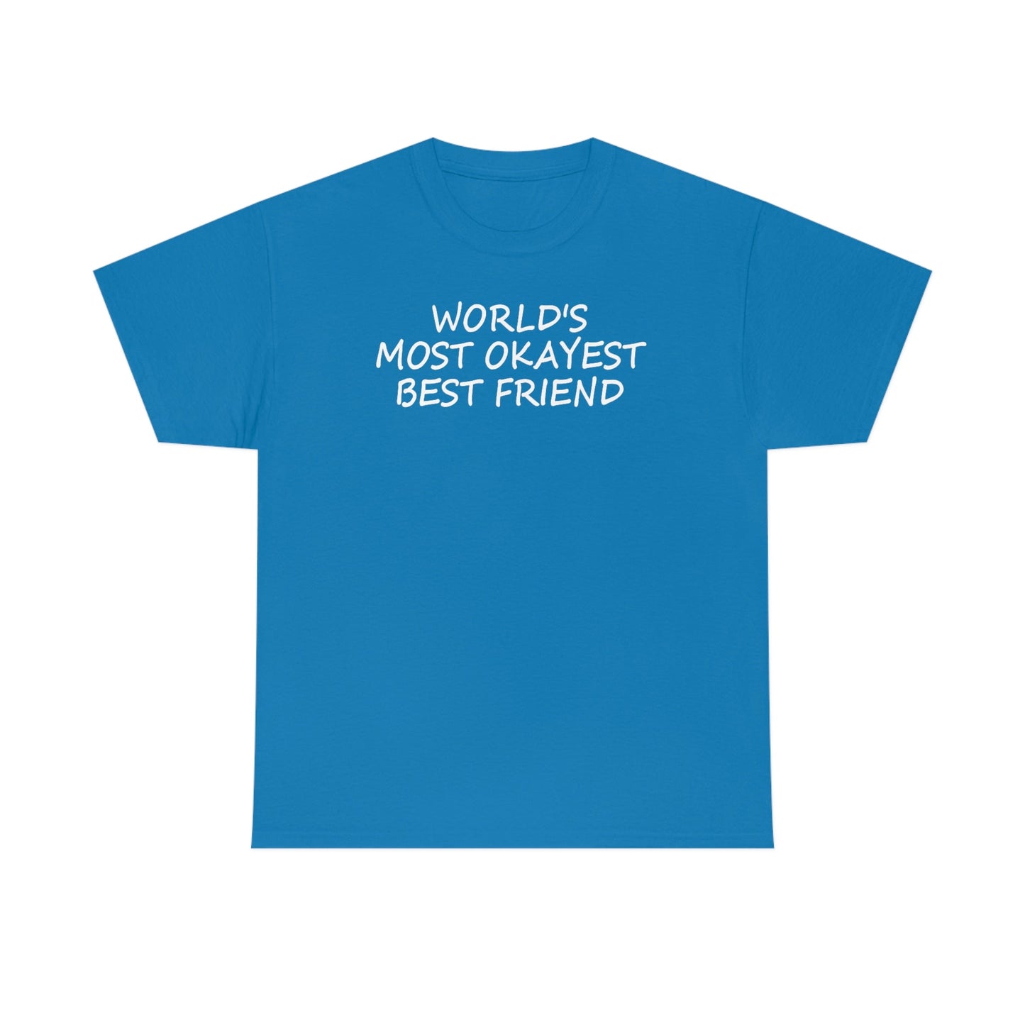 CrazyYetiClothing, CYC, World's Most Okayest Best Friend (Unisex Tee), T-Shirt