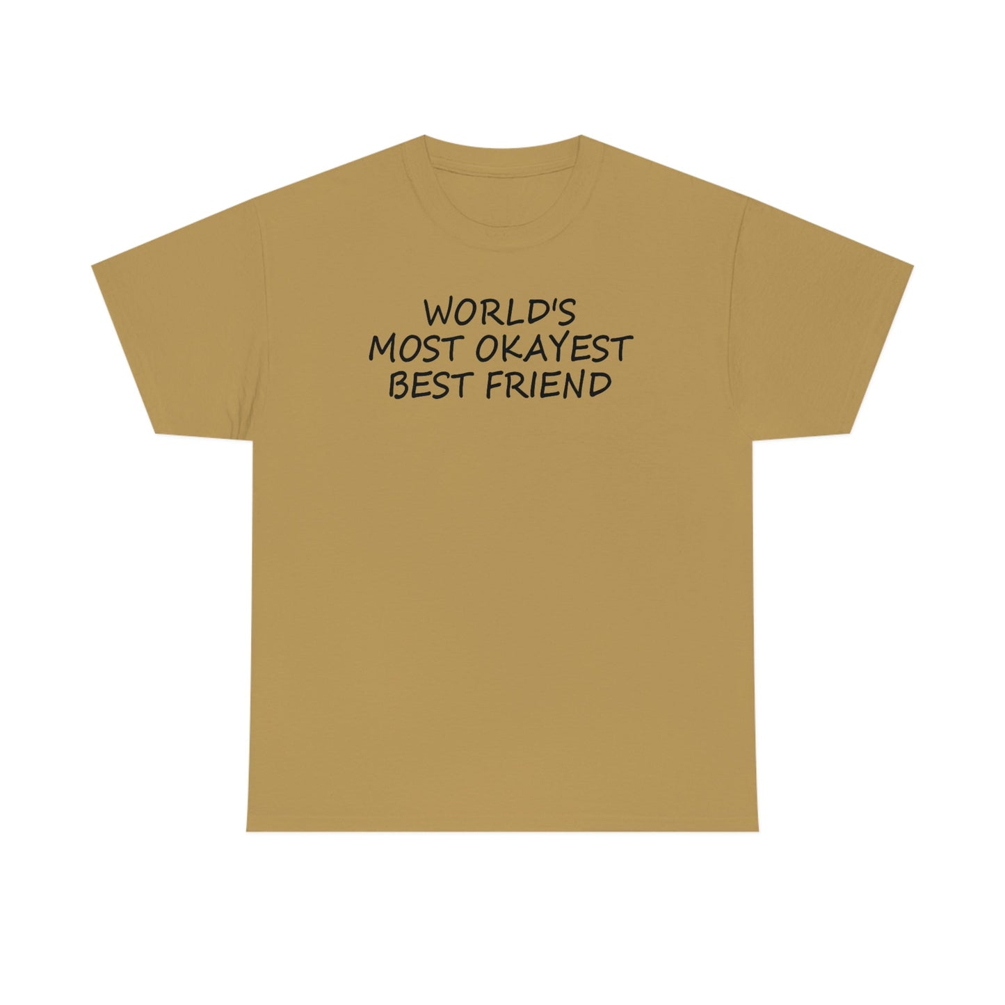 CrazyYetiClothing, CYC, World's Most Okayest Best Friend (Unisex Tee), T-Shirt