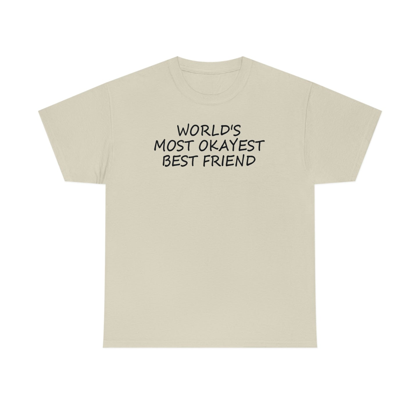 CrazyYetiClothing, CYC, World's Most Okayest Best Friend (Unisex Tee), T-Shirt
