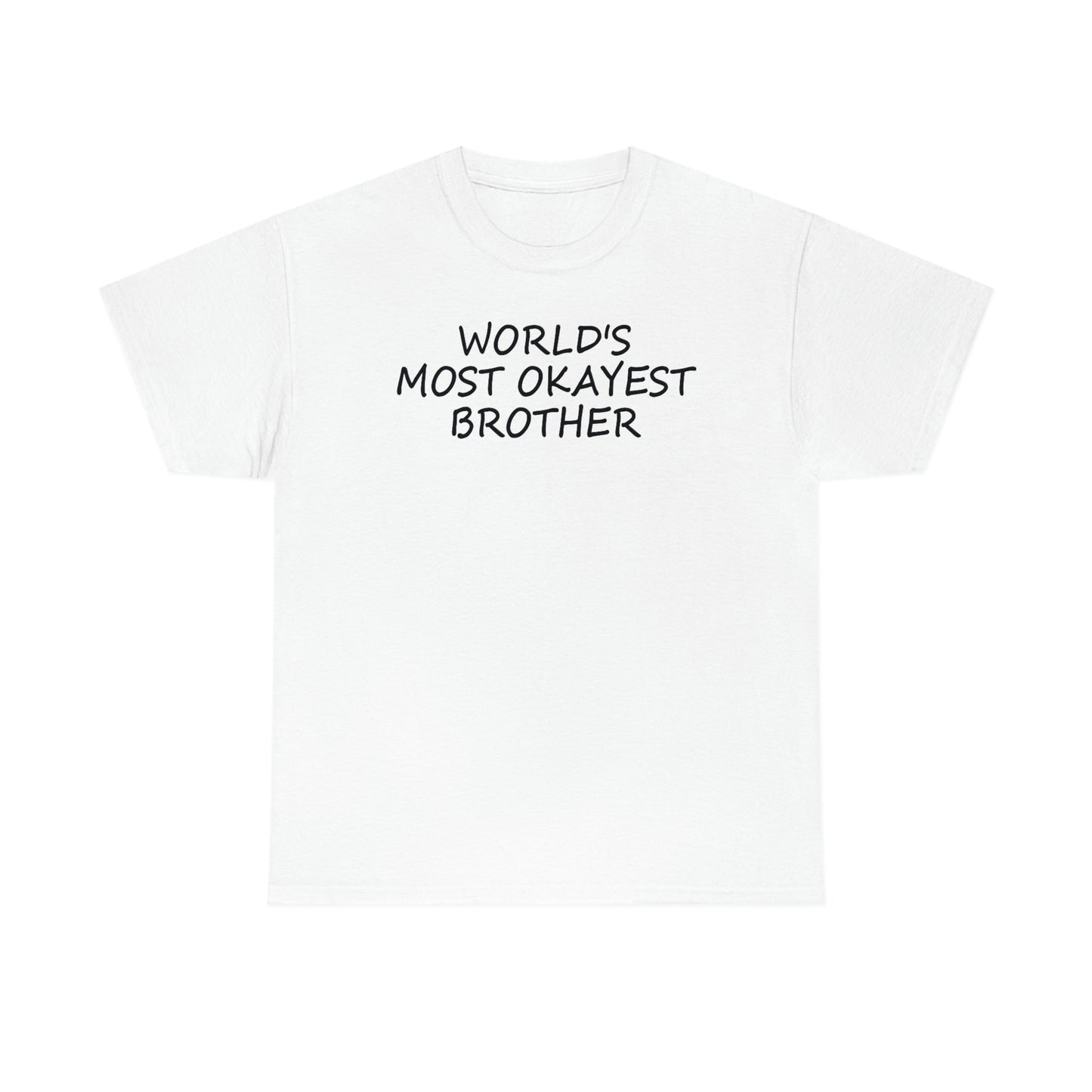 CrazyYetiClothing, CYC, World's Most Okayest Brother (Unisex Tee), T-Shirt