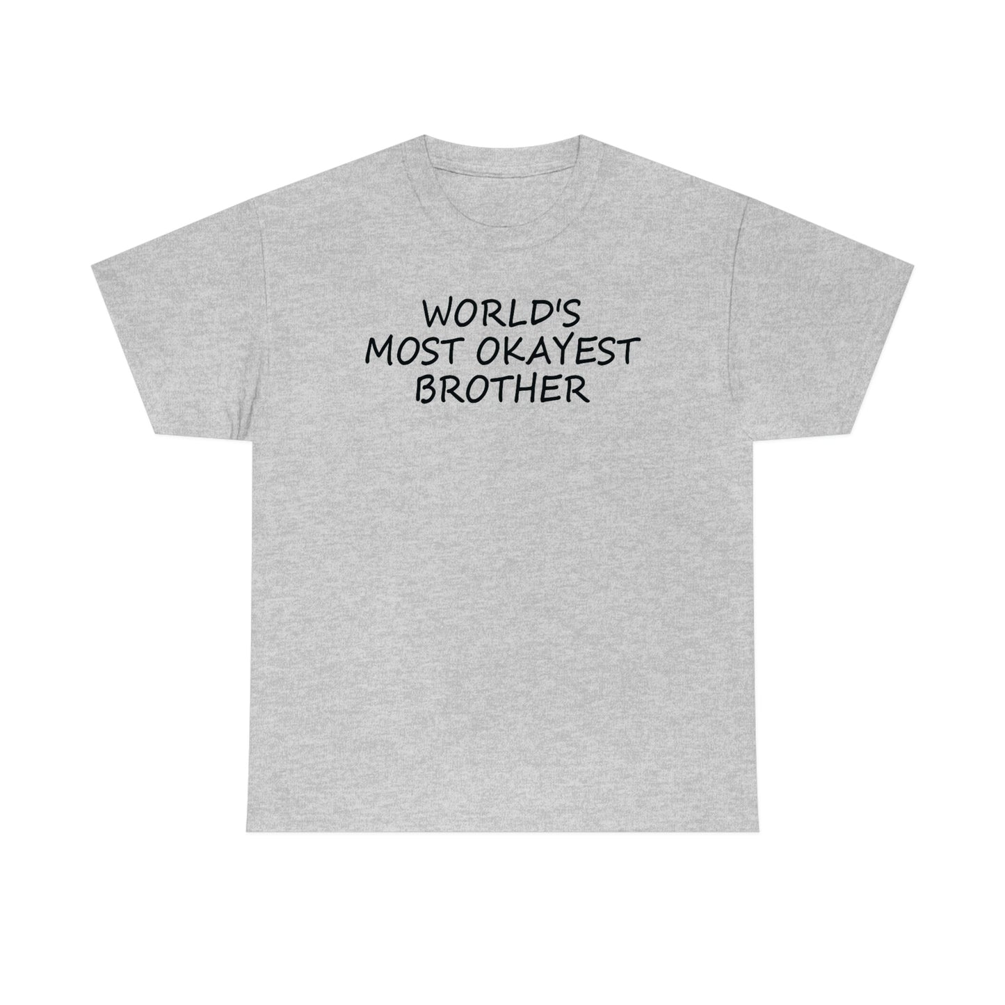 CrazyYetiClothing, CYC, World's Most Okayest Brother (Unisex Tee), T-Shirt