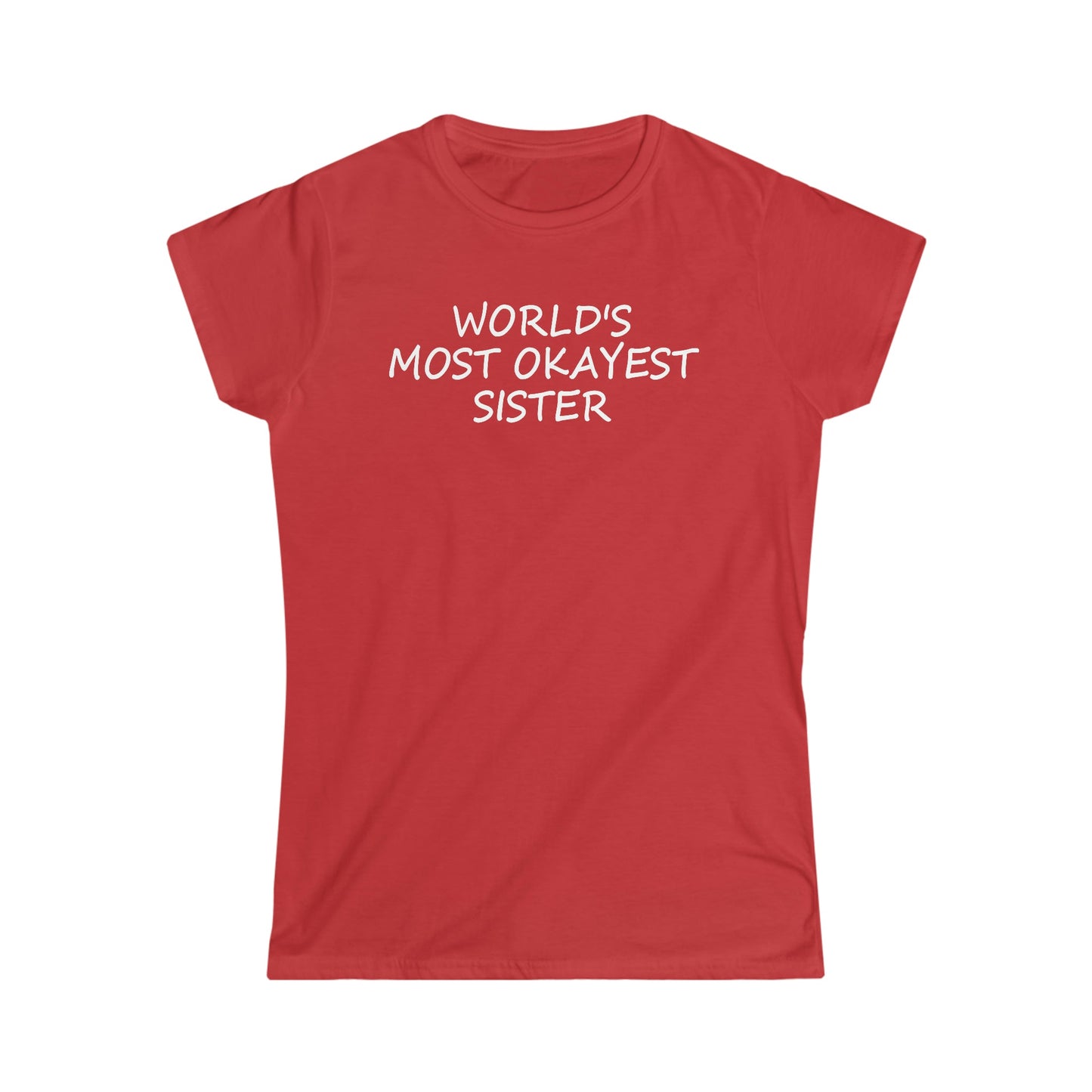 CrazyYetiClothing, CYC, World's Most Okayest Sister - Women's Softstyle Tee, T-Shirt