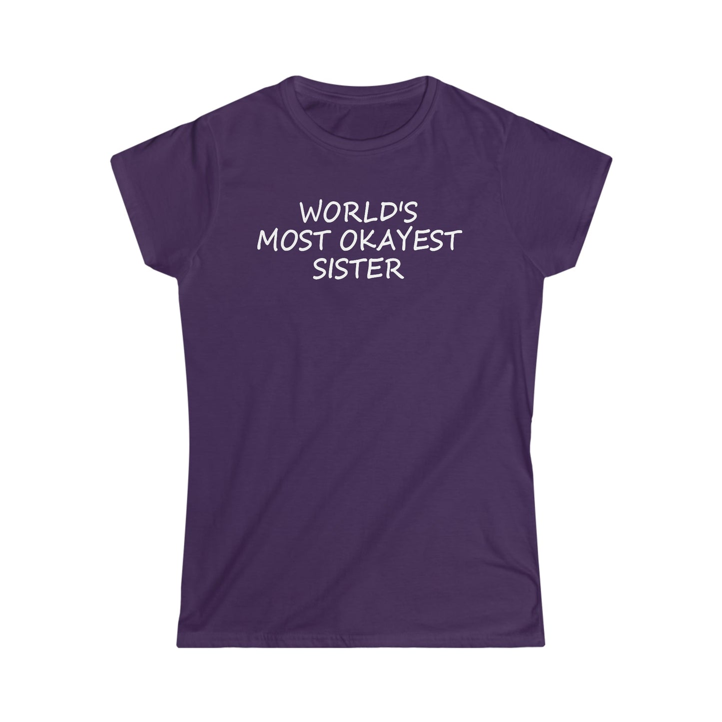CrazyYetiClothing, CYC, World's Most Okayest Sister - Women's Softstyle Tee, T-Shirt
