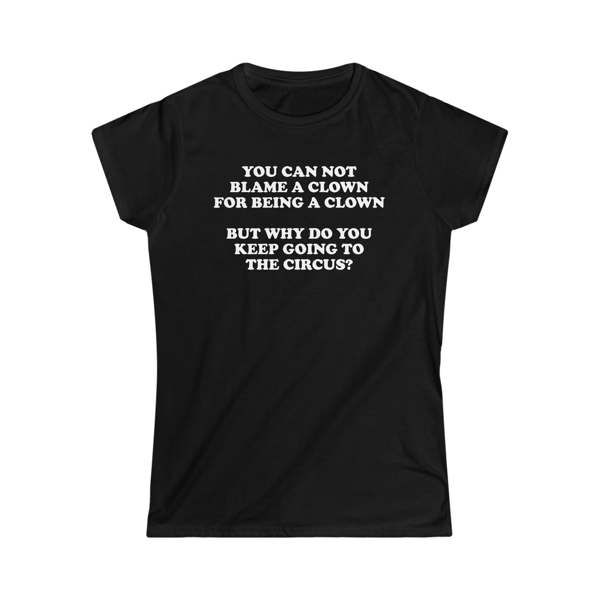 CrazyYetiClothing, CYC, Clowns Will Be Clowns - Women's Softstyle Tee, T-Shirt
