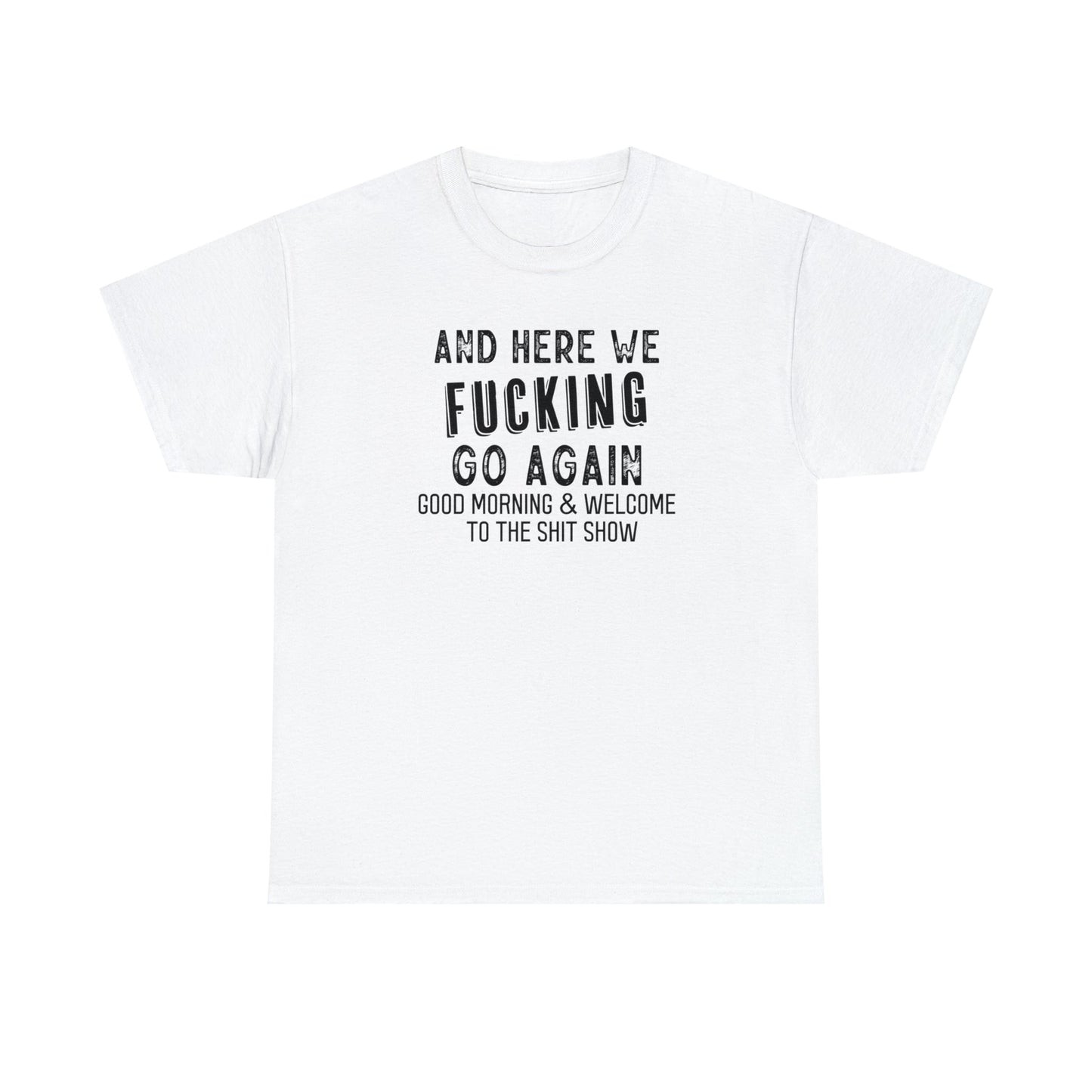 CrazyYetiClothing, CYC, Here We Go (Unisex Tee, Explicit, No Back Image), T-Shirt