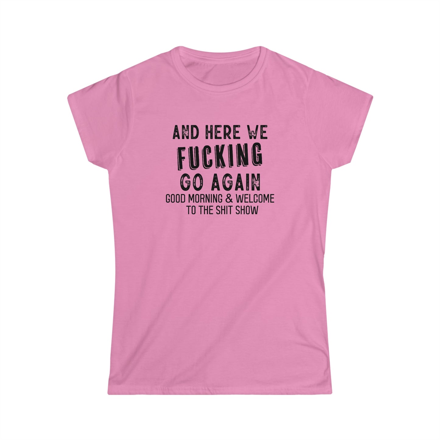 CrazyYetiClothing, CYC, Here We Go (Women's Softstyle Tee, Explicit, Crew Member Back Image), T-Shirt