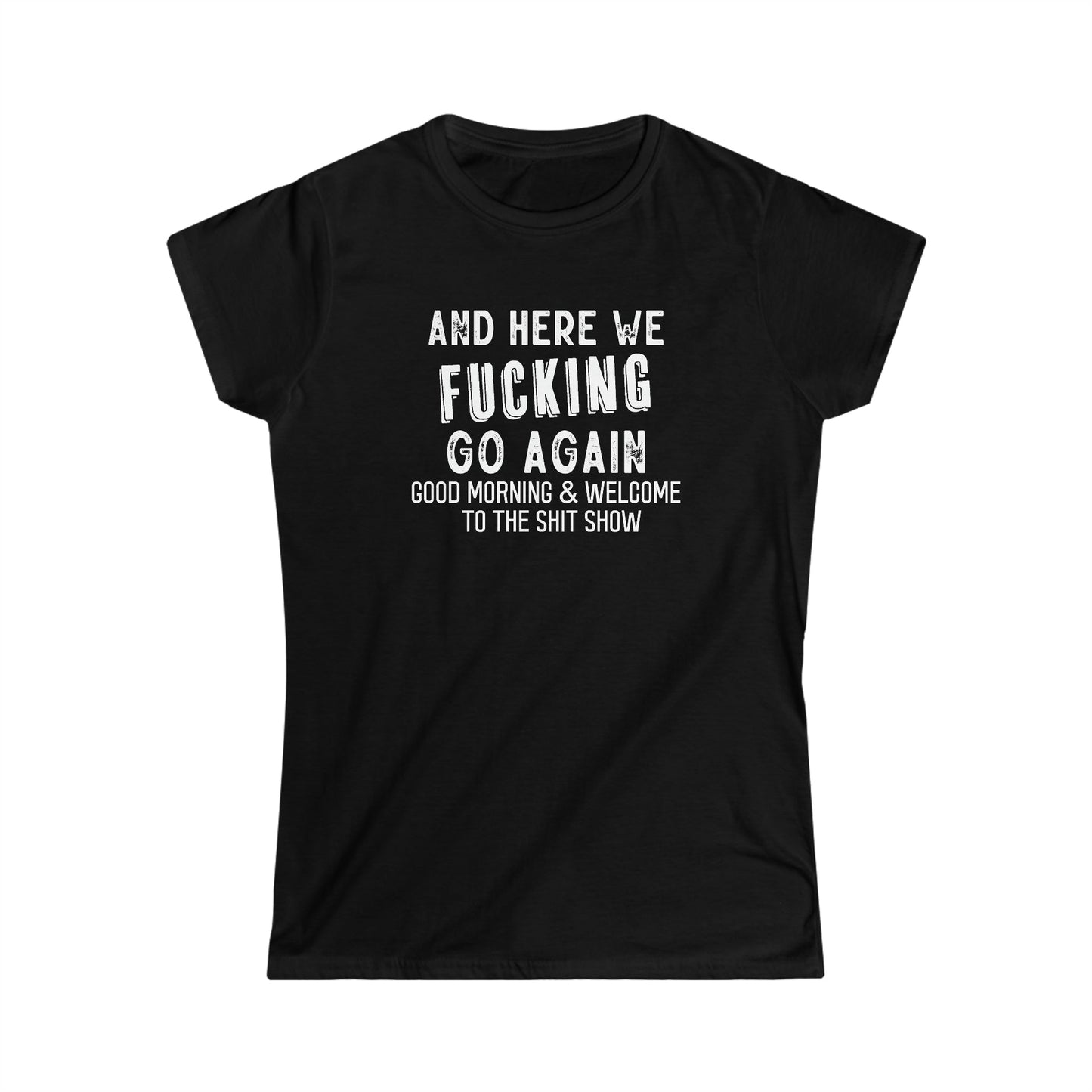 CrazyYetiClothing, CYC, Here We Go (Women's Softstyle Tee, Explicit, Crew Member Back Image), T-Shirt