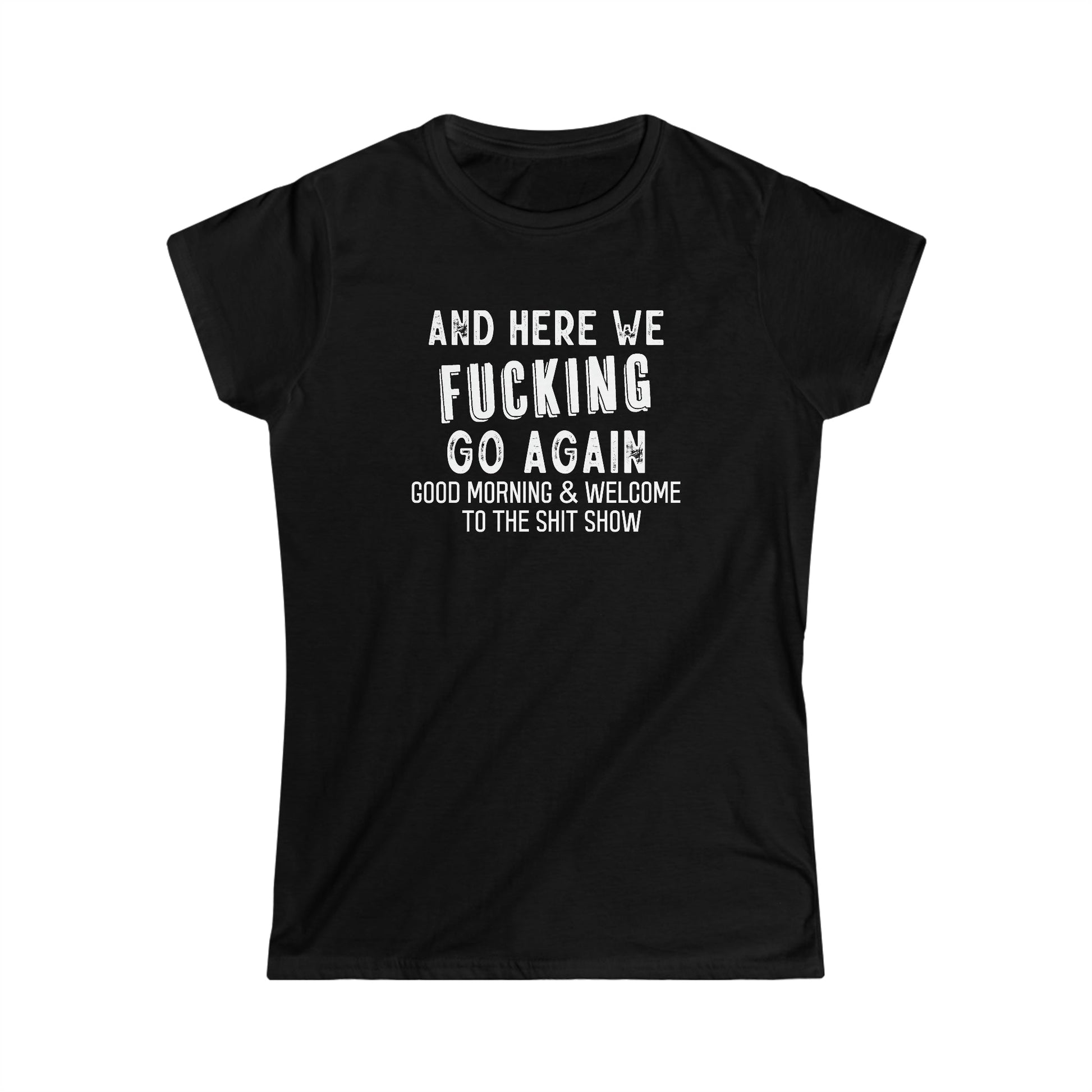 CrazyYetiClothing, CYC, Here We Go (Women's Softstyle Tee, Explicit, Supervisor Back Image), T-Shirt