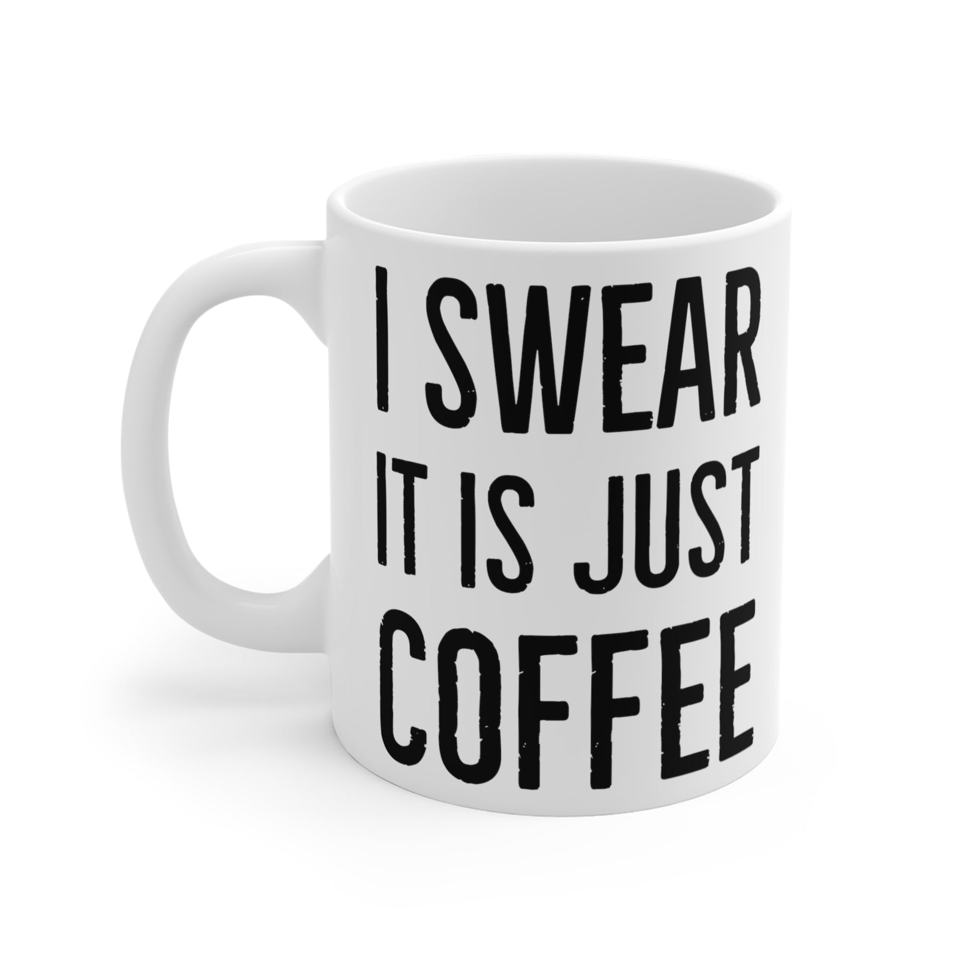 CrazyYetiClothing, CYC, I swear it is just coffee (11oz Mug), Mug