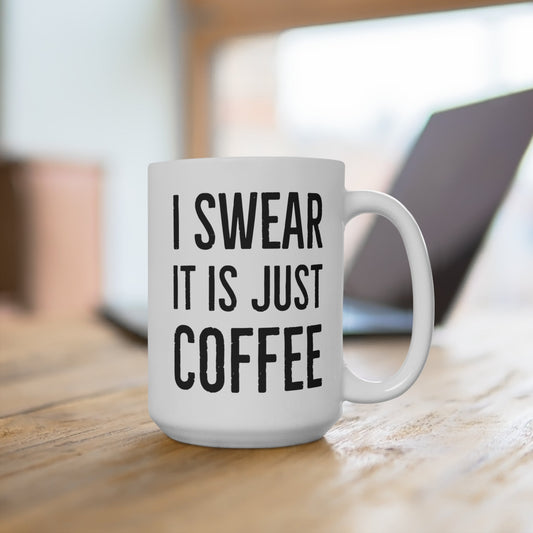 CrazyYetiClothing, CYC, I Swear It's Just Coffee (Ceramic Mug 15oz), Mug