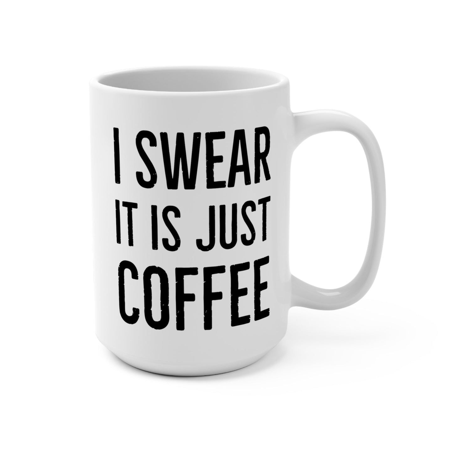 CrazyYetiClothing, CYC, I Swear It's Just Coffee (Ceramic Mug 15oz), Mug
