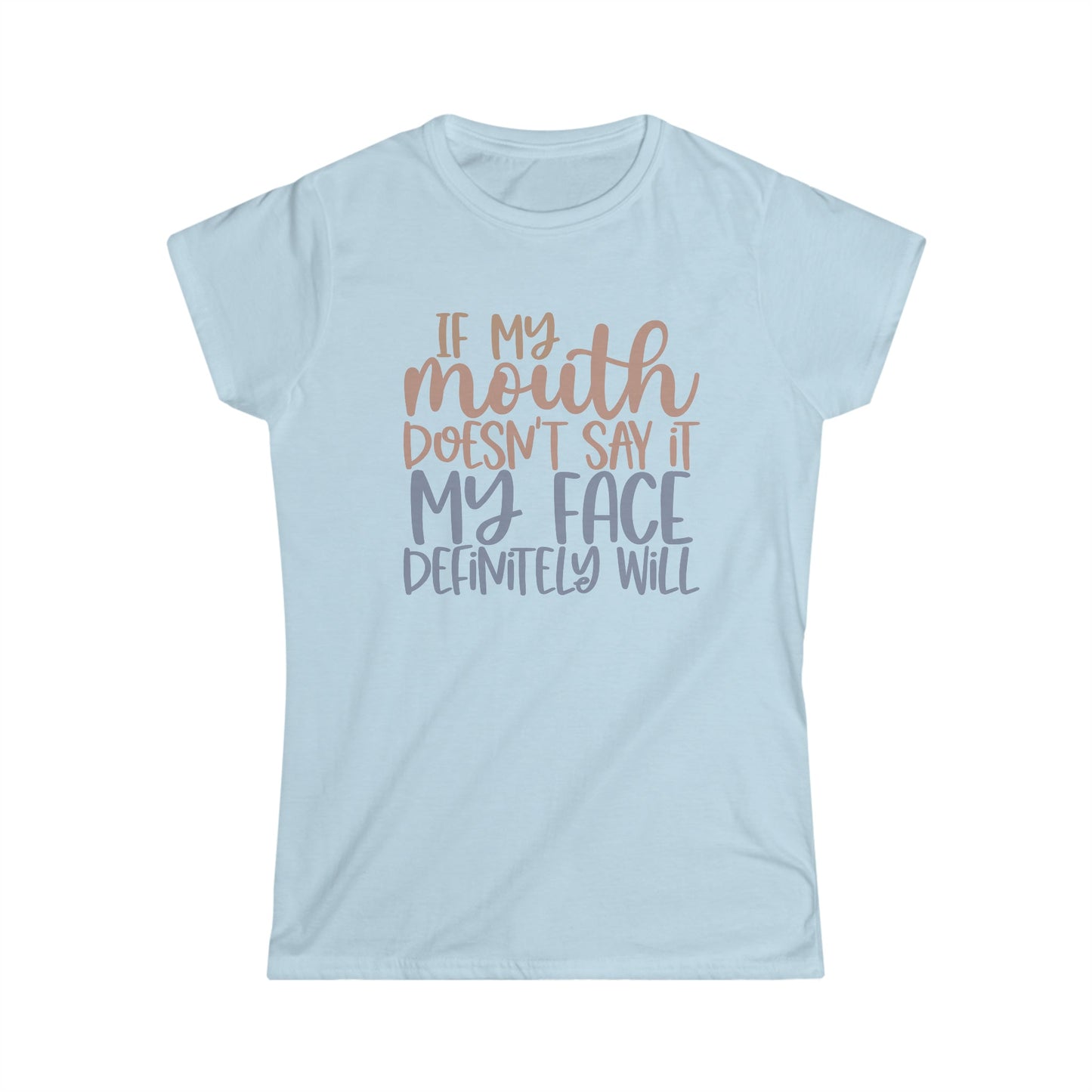 CrazyYetiClothing, CYC, If My Mouth Doesn't Say It... (Women's Softstyle Tee), T-Shirt
