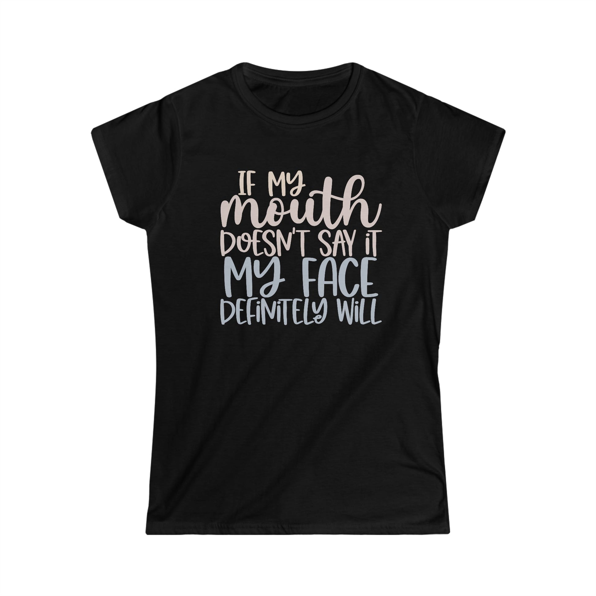 CrazyYetiClothing, CYC, If My Mouth Doesn't Say It... (Women's Softstyle Tee), T-Shirt