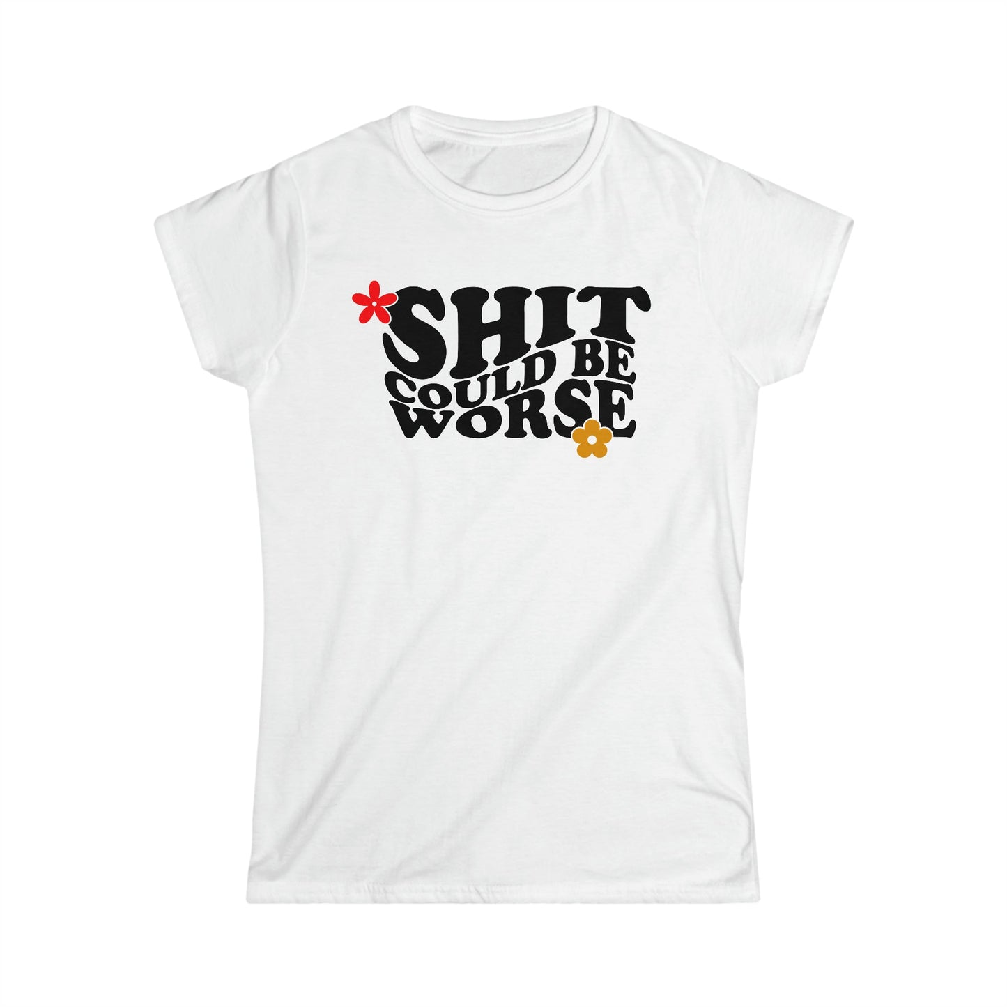 CrazyYetiClothing, CYC, Shit Could Be Worse (Women's Softstyle Tee), T-Shirt