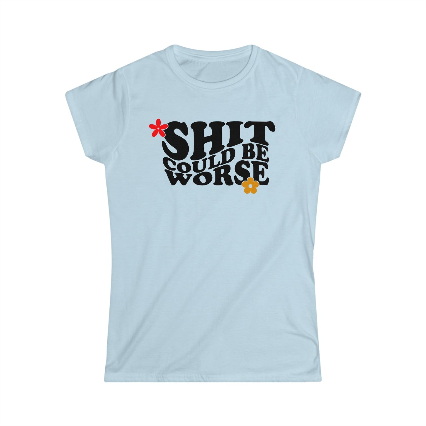 CrazyYetiClothing, CYC, Shit Could Be Worse (Women's Softstyle Tee), T-Shirt