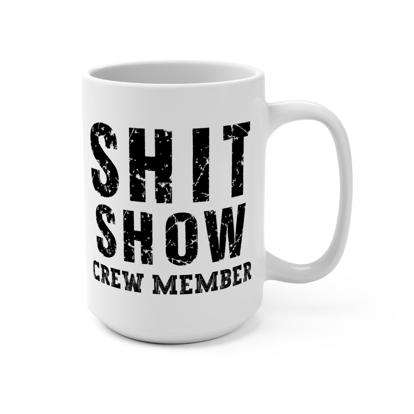 CrazyYetiClothing, CYC, Shit Show Crew Member (Ceramic Mug 15oz), Mug