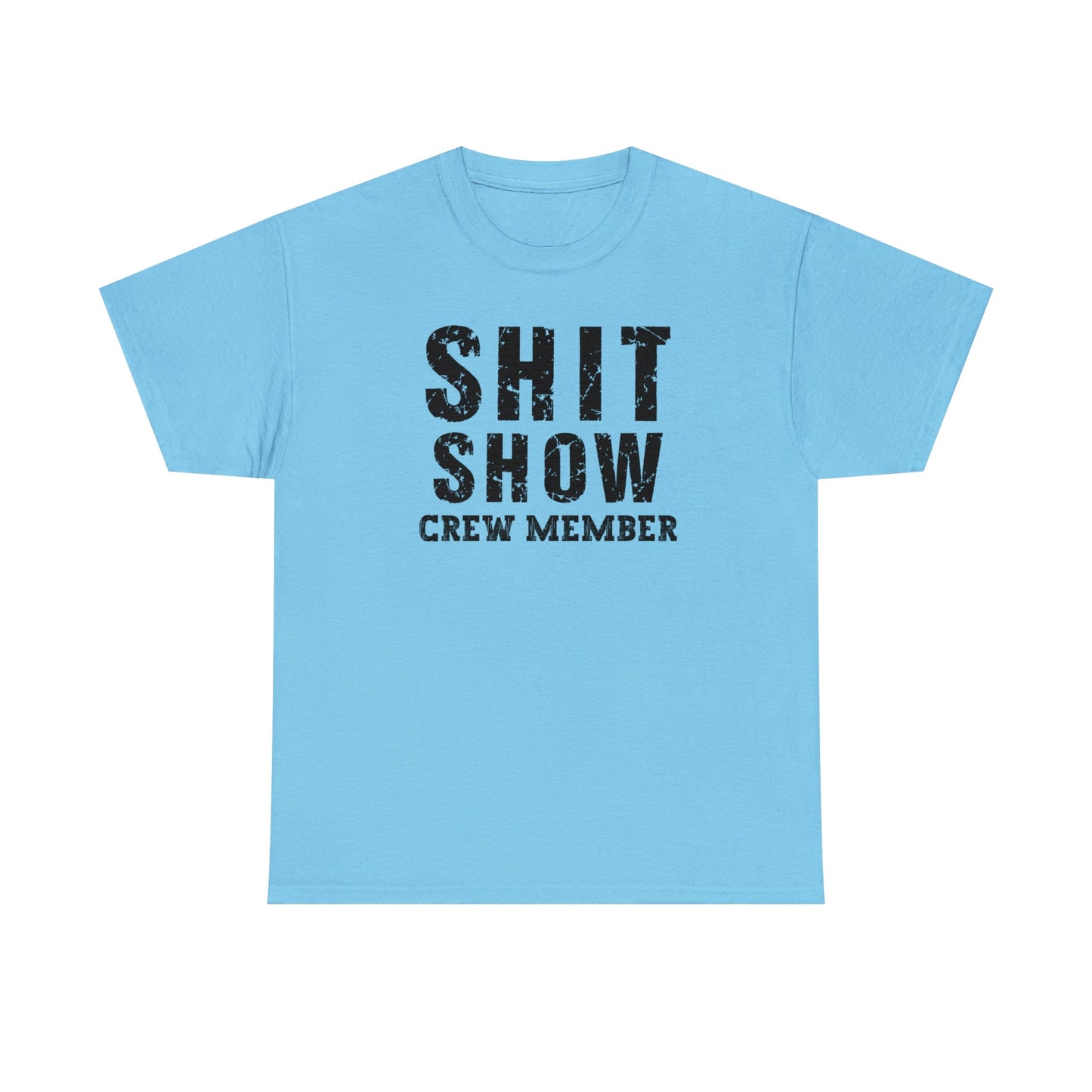 CrazyYetiClothing, CYC, Shit Show Crew Member (Unisex Tee, Explicit), T-Shirt