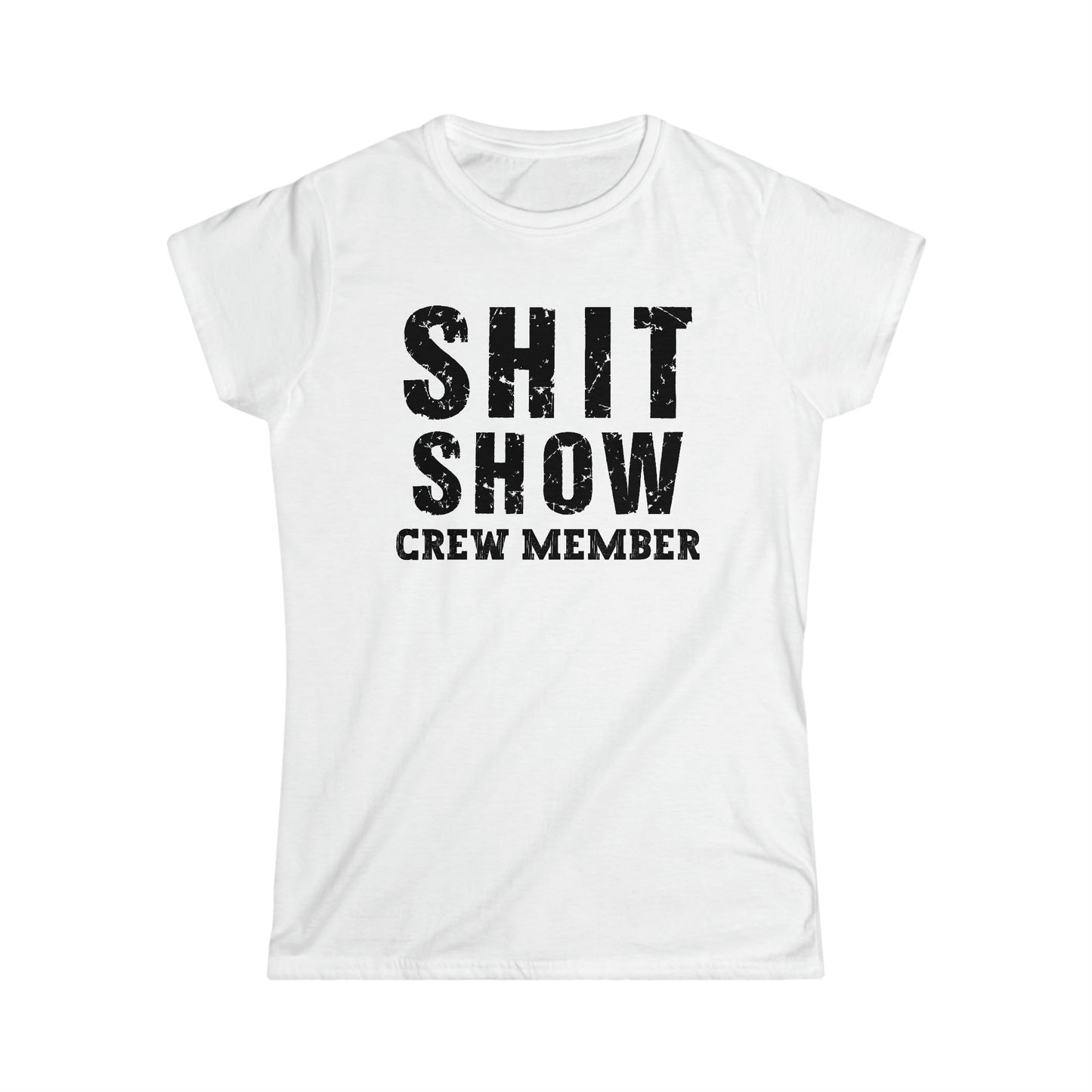 CrazyYetiClothing, CYC, Shit Show Crew Member (Women's Softstyle Tee, Explicit), T-Shirt