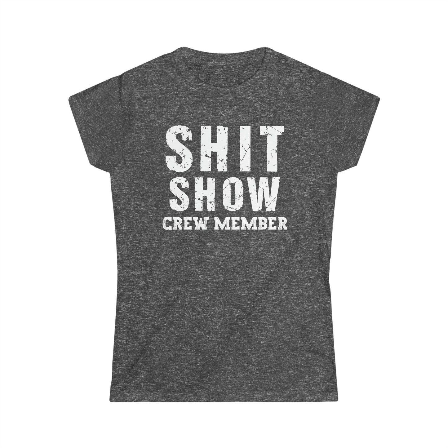 CrazyYetiClothing, CYC, Shit Show Crew Member (Women's Softstyle Tee, Explicit), T-Shirt