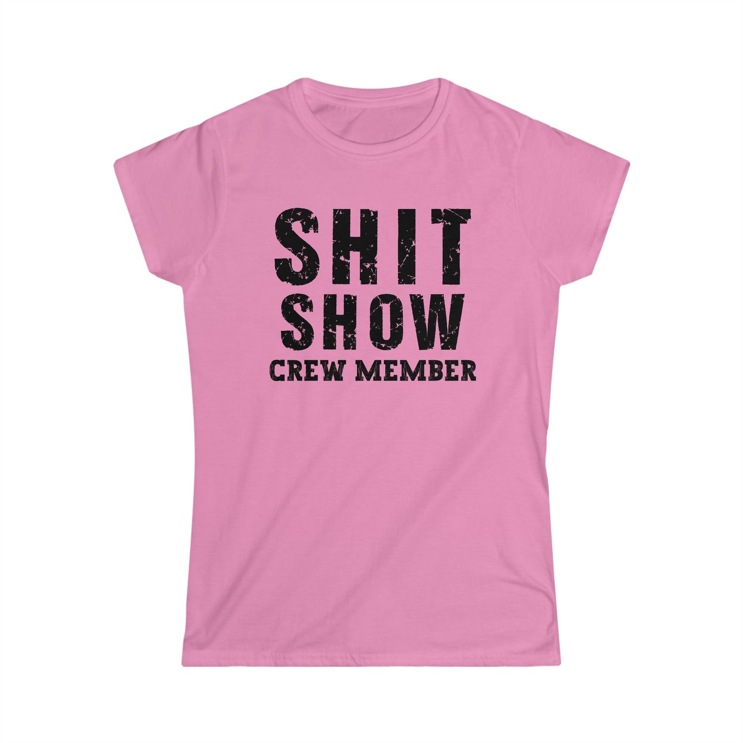 CrazyYetiClothing, CYC, Shit Show Crew Member (Women's Softstyle Tee, Explicit), T-Shirt