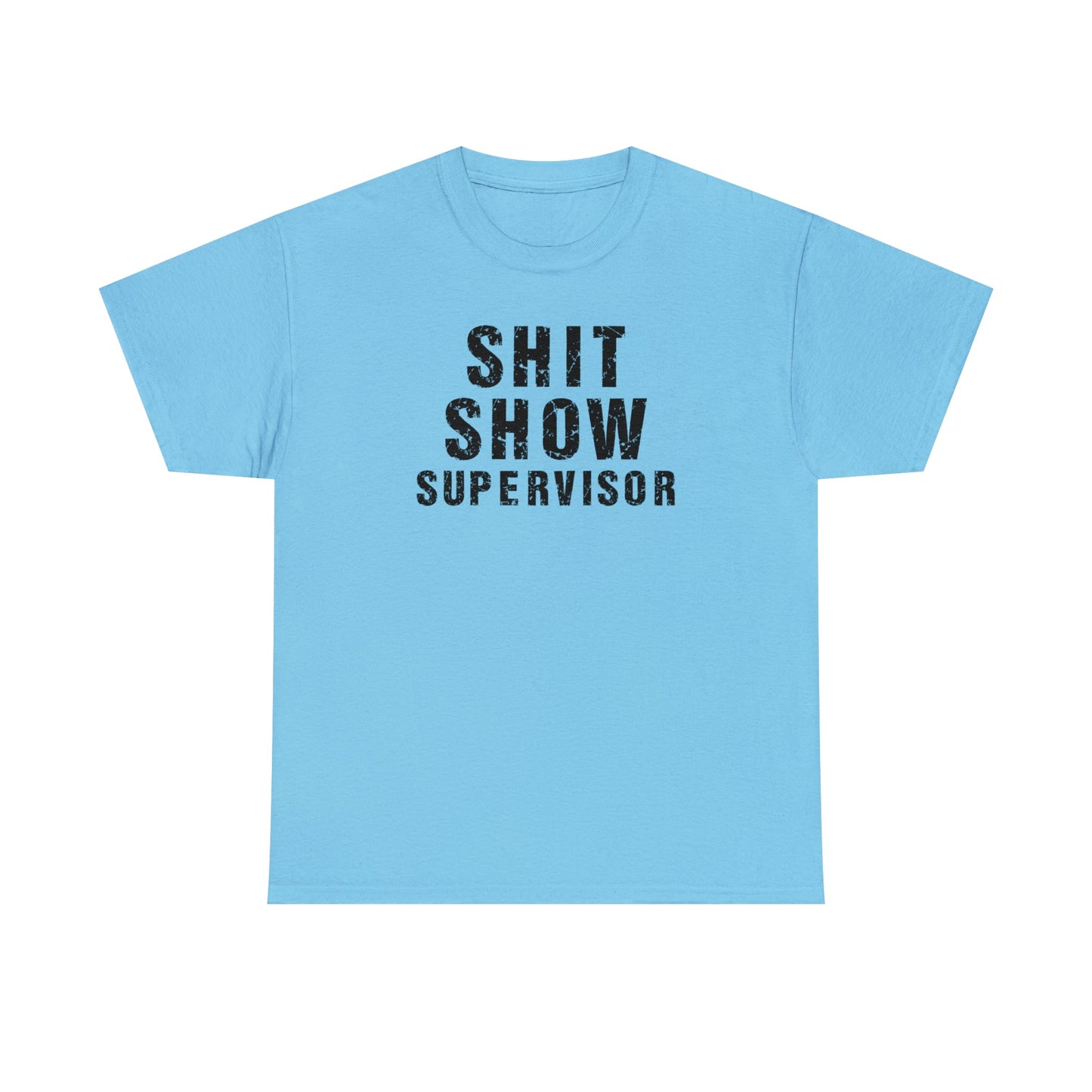 CrazyYetiClothing, CYC, Shit Show Supervisor (Unisex Tee, Explicit), T-Shirt