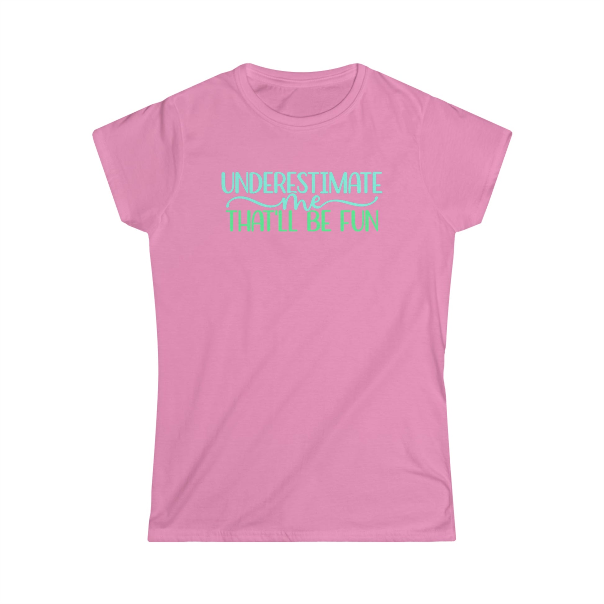 CrazyYetiClothing, CYC, Underestimate Me (Women's Softstyle Tee), T-Shirt