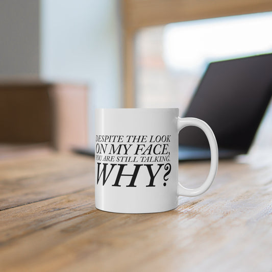 CrazyYetiClothing, CYC, Why are you still talking? (11oz), Mug