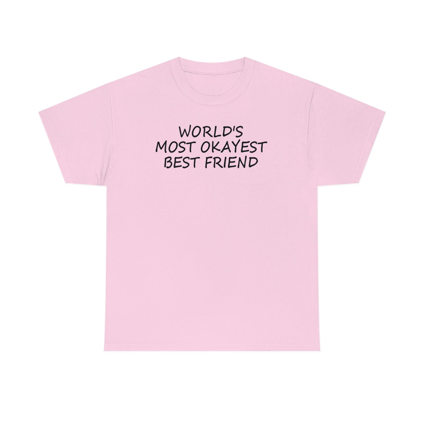 CrazyYetiClothing, CYC, World's Most Okayest Best Friend (Unisex Tee), T-Shirt