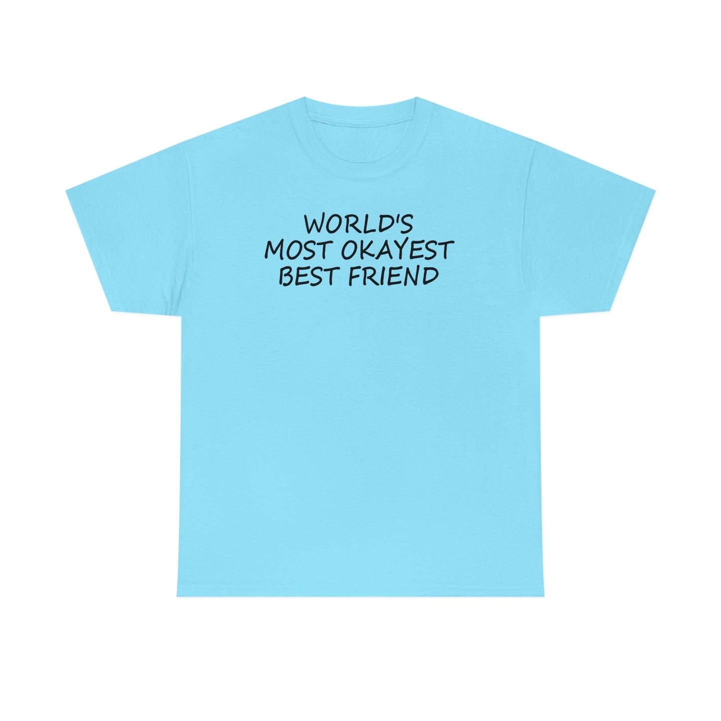 CrazyYetiClothing, CYC, World's Most Okayest Best Friend (Unisex Tee), T-Shirt