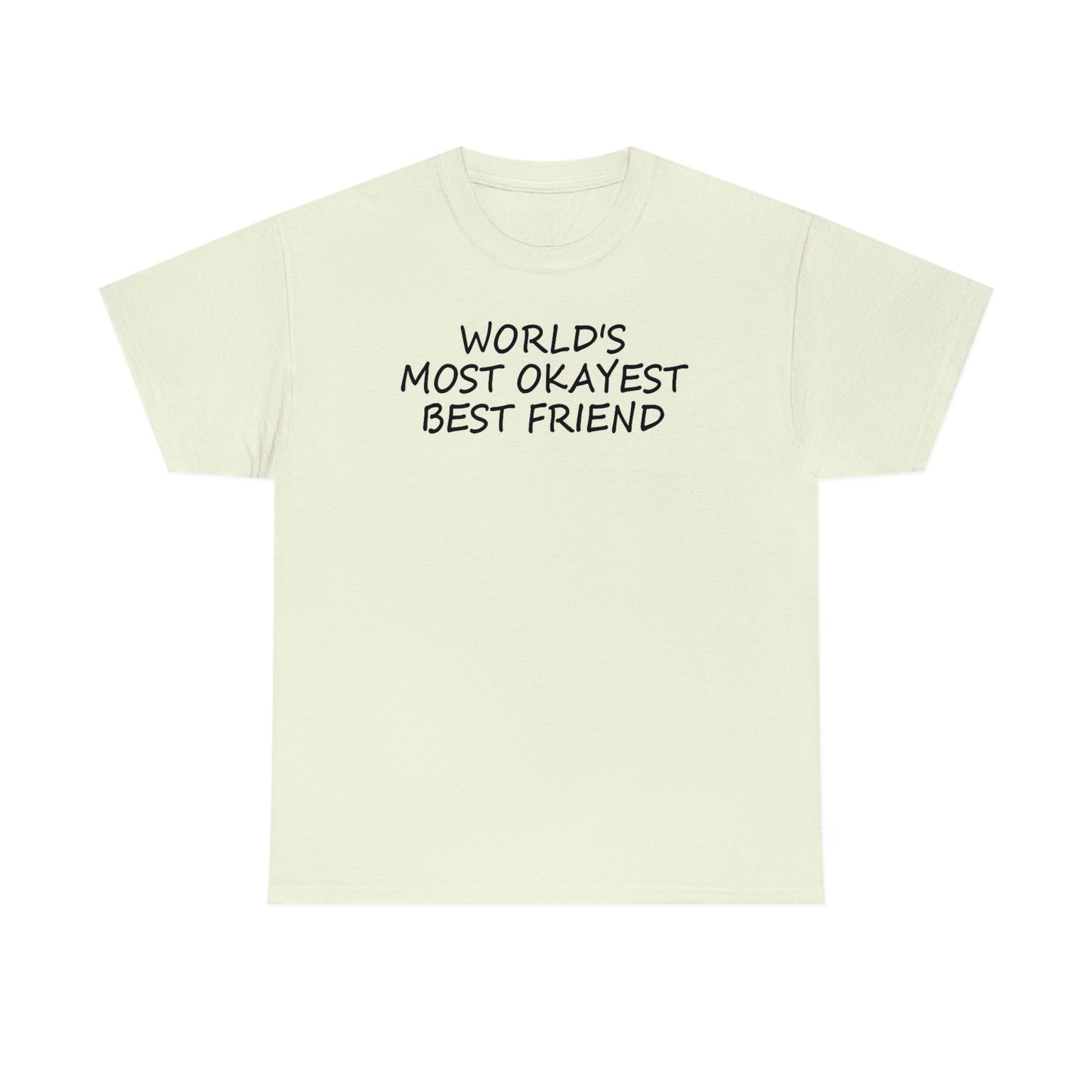 CrazyYetiClothing, CYC, World's Most Okayest Best Friend (Unisex Tee), T-Shirt