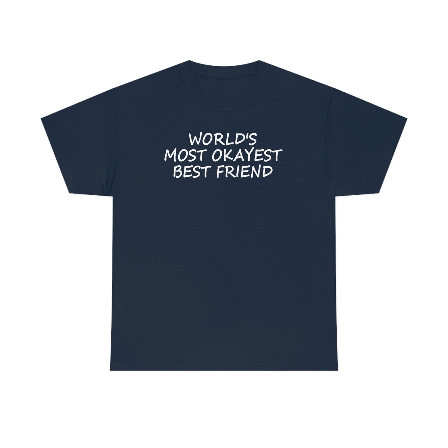 CrazyYetiClothing, CYC, World's Most Okayest Best Friend (Unisex Tee), T-Shirt