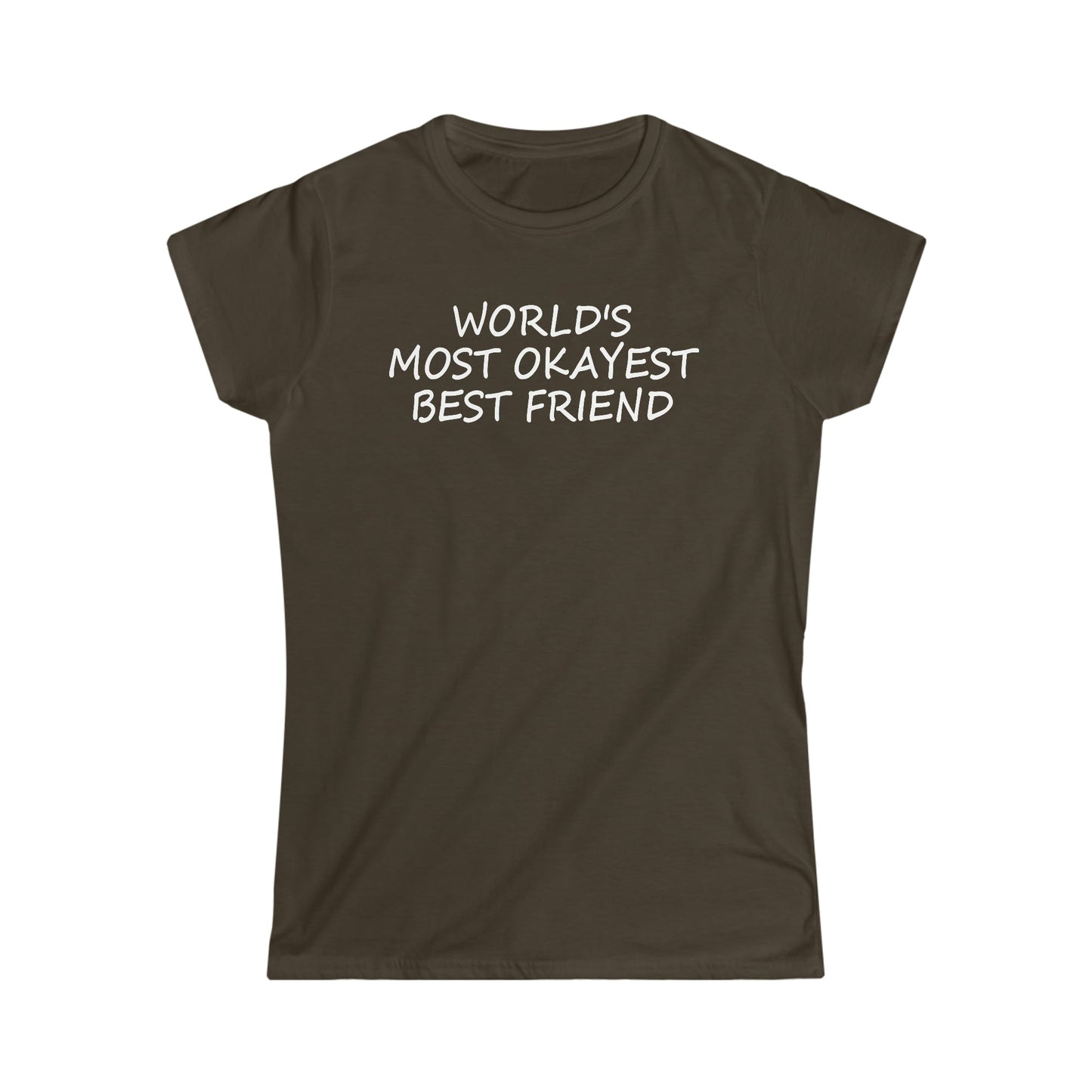 CrazyYetiClothing, CYC, World's Most Okayest Best Friend - Women's Softstyle Tee, T-Shirt