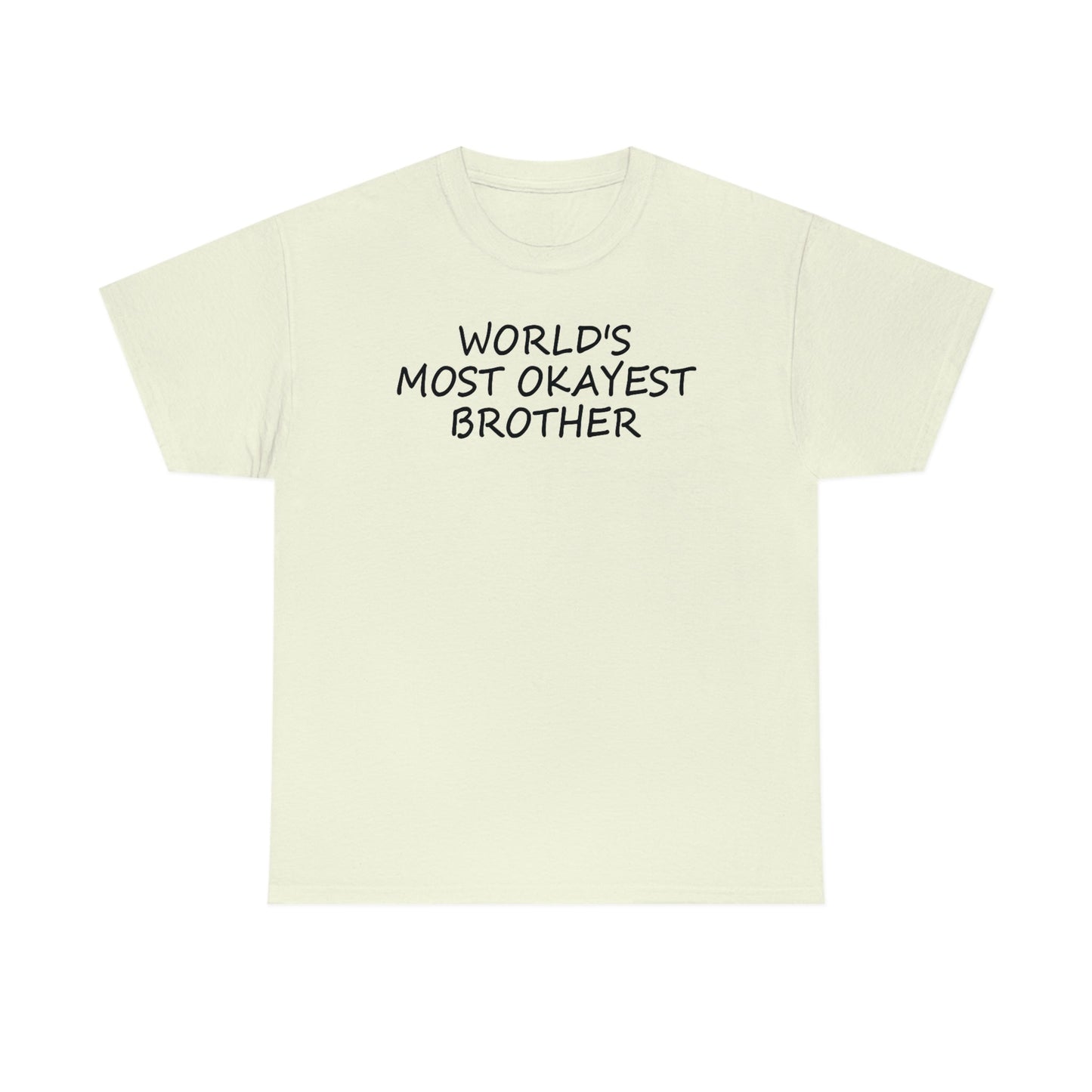 CrazyYetiClothing, CYC, World's Most Okayest Brother (Unisex Tee), T-Shirt