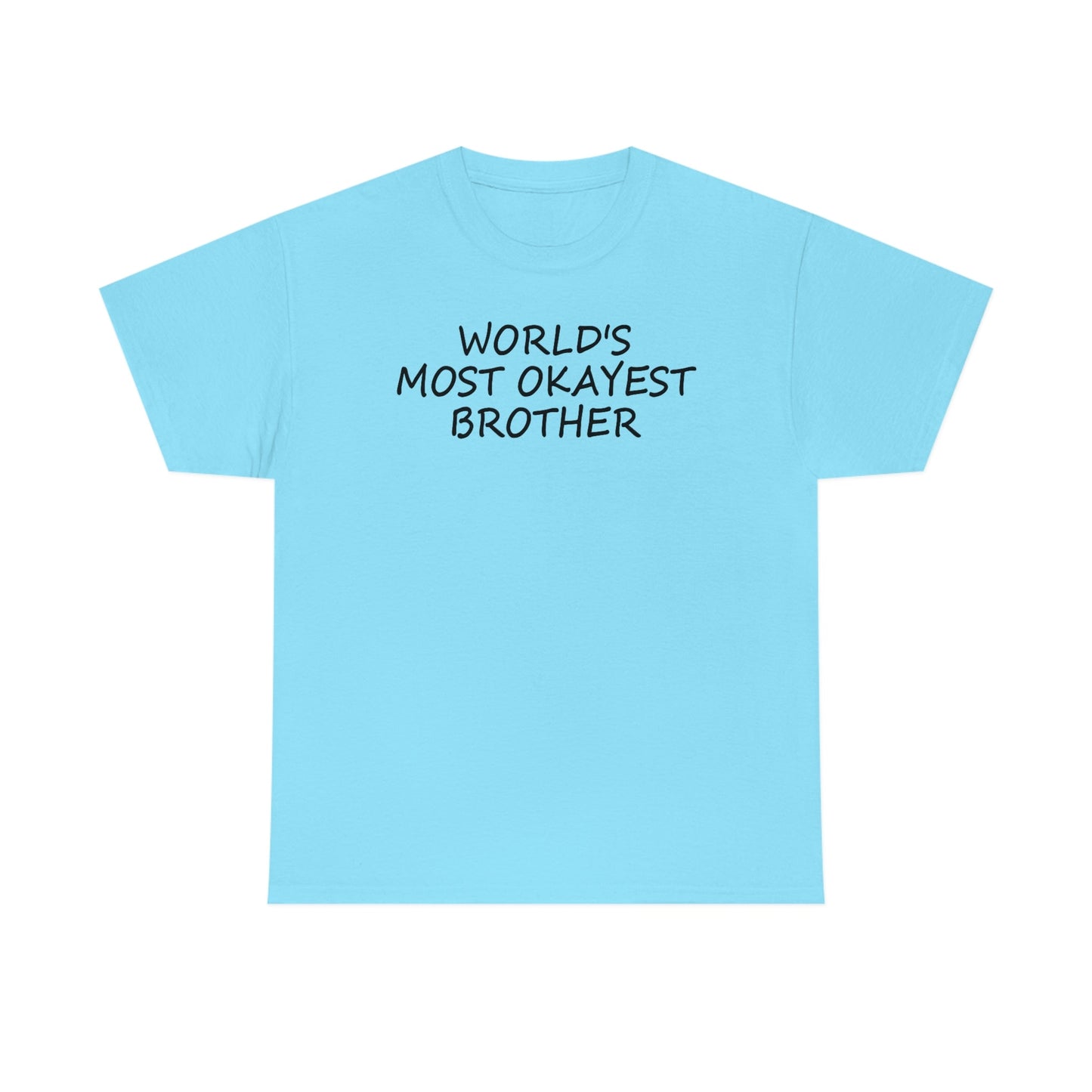 CrazyYetiClothing, CYC, World's Most Okayest Brother (Unisex Tee), T-Shirt